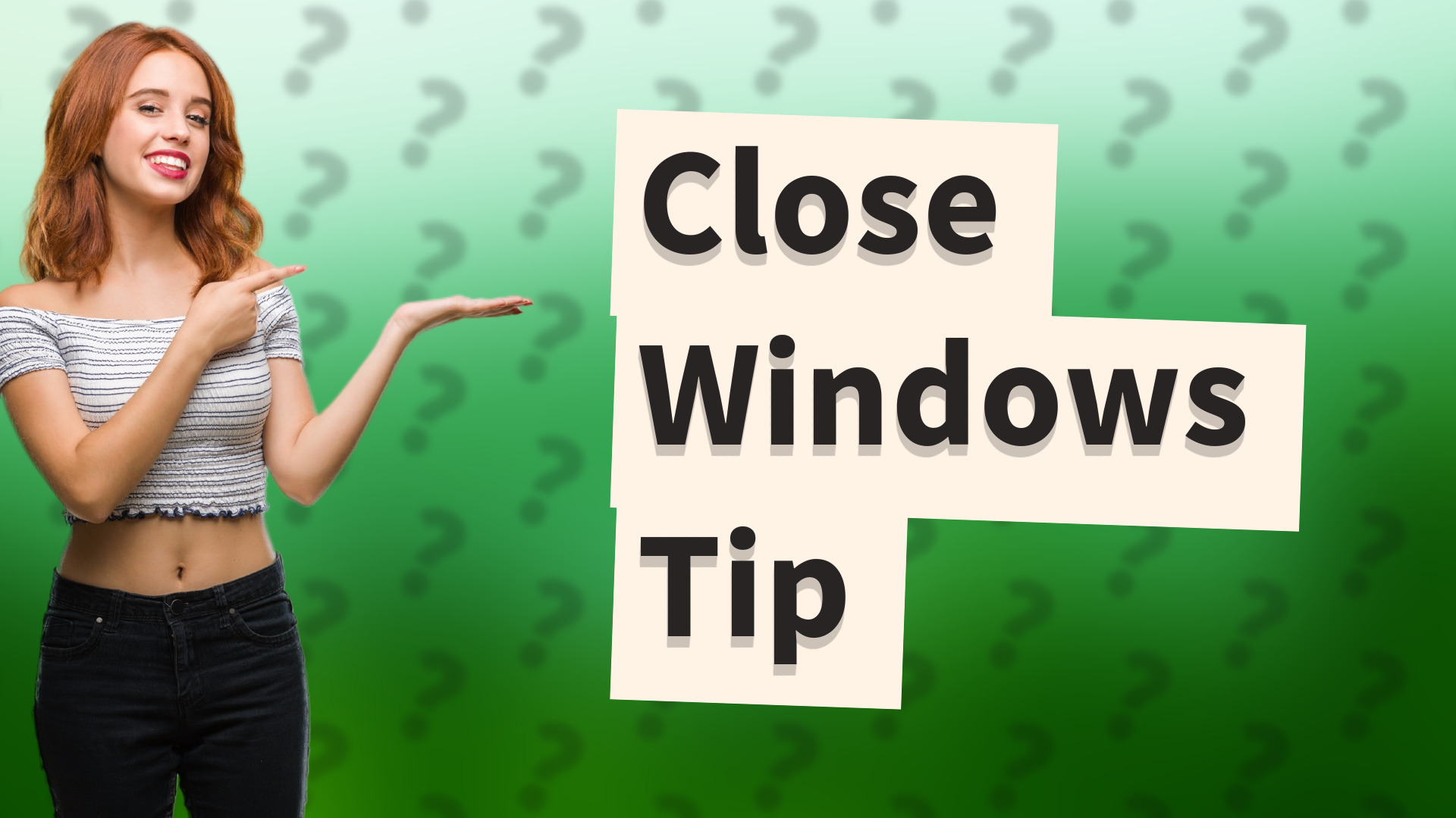 Close Windows Tip