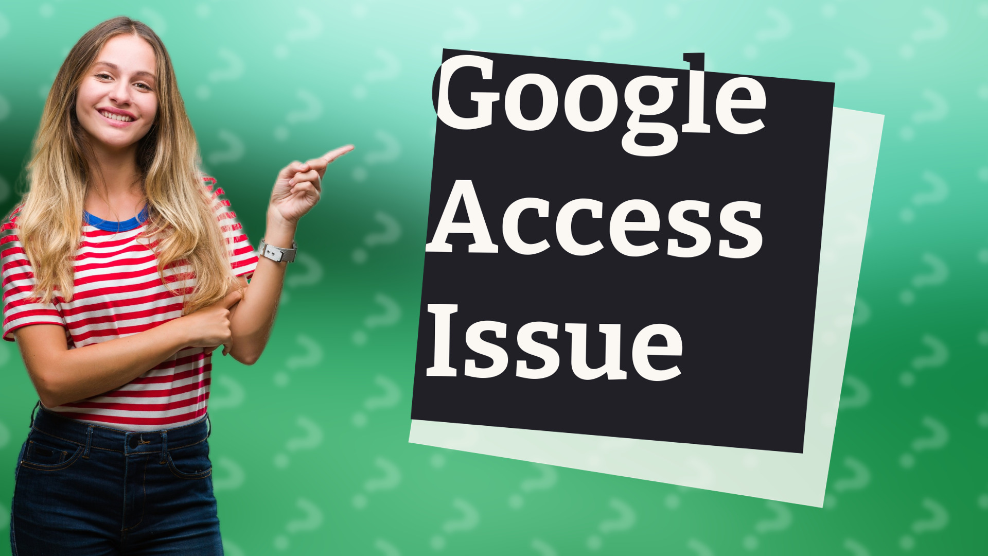 Google Access Issue