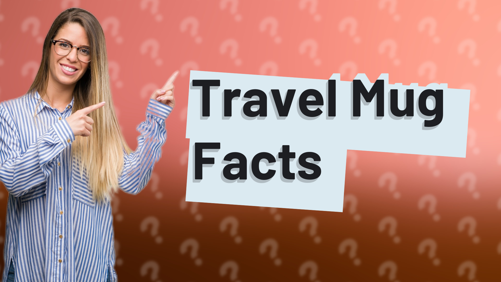 Travel Mug Facts