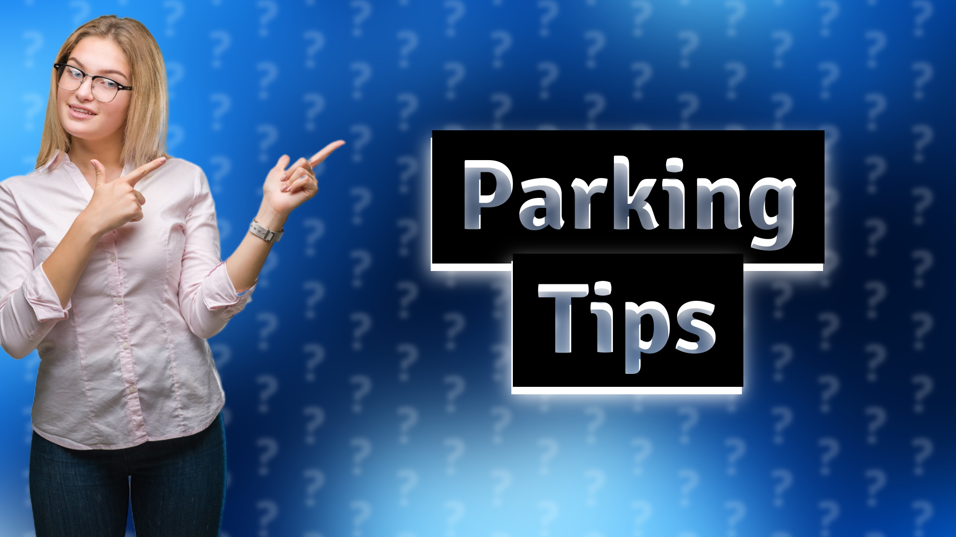 Parking Tips
