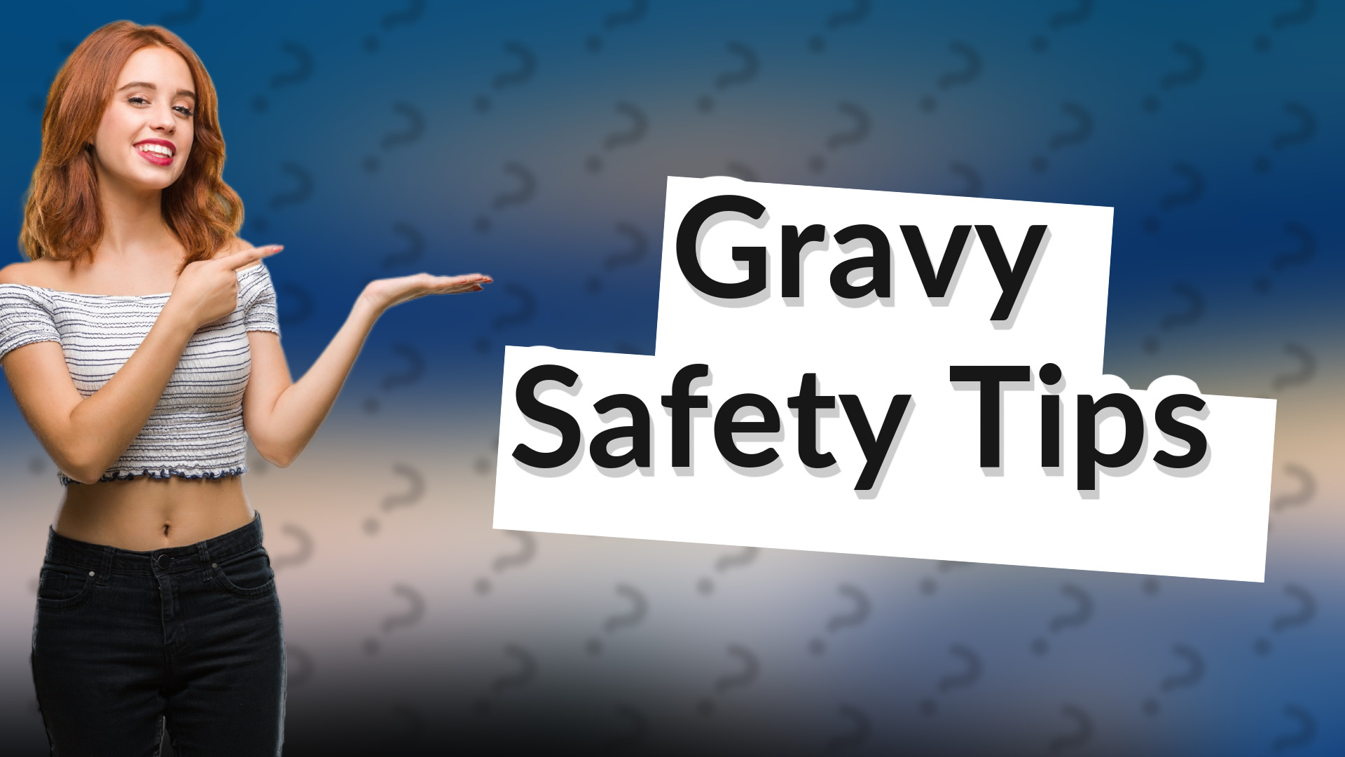Gravy Safety Tips