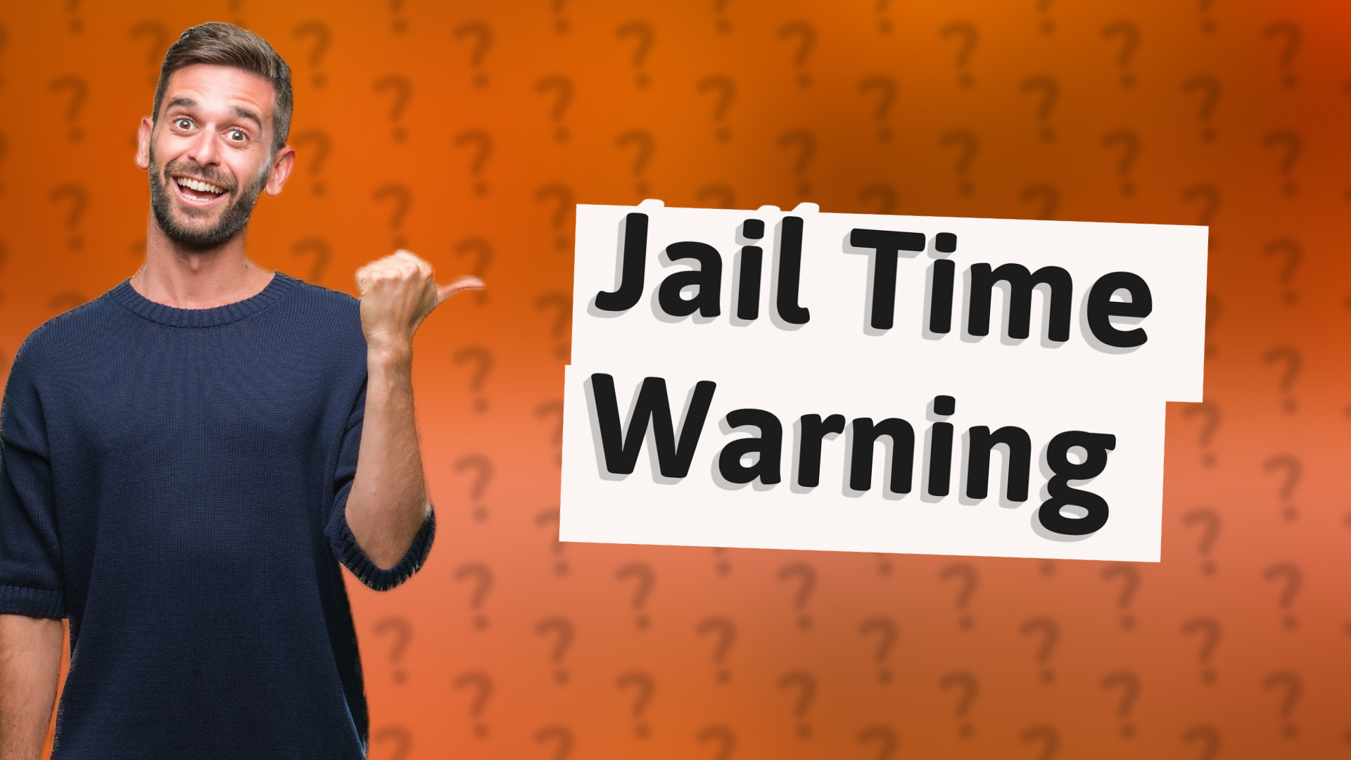 Jail Time Warning