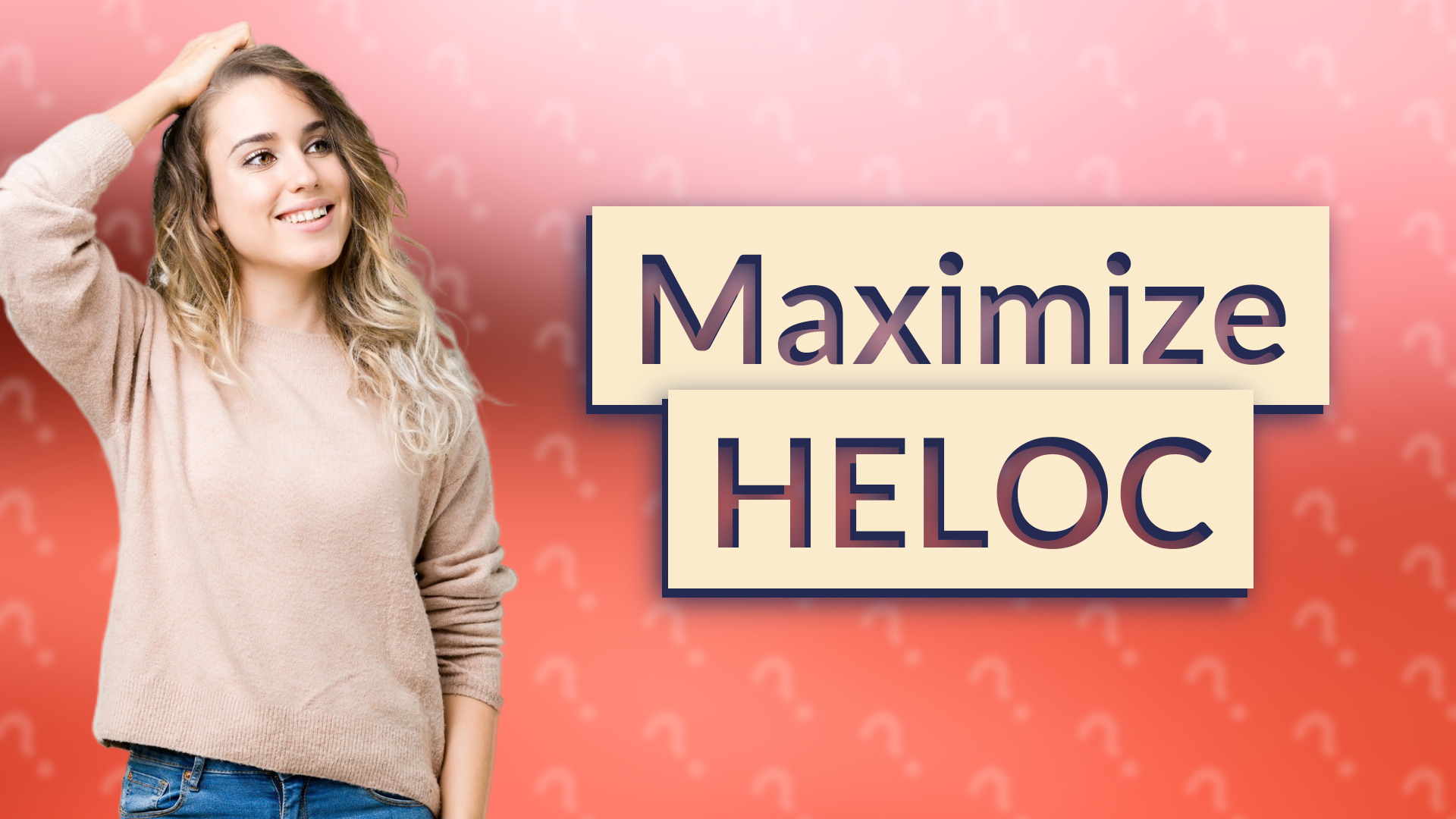 Maximize HELOC