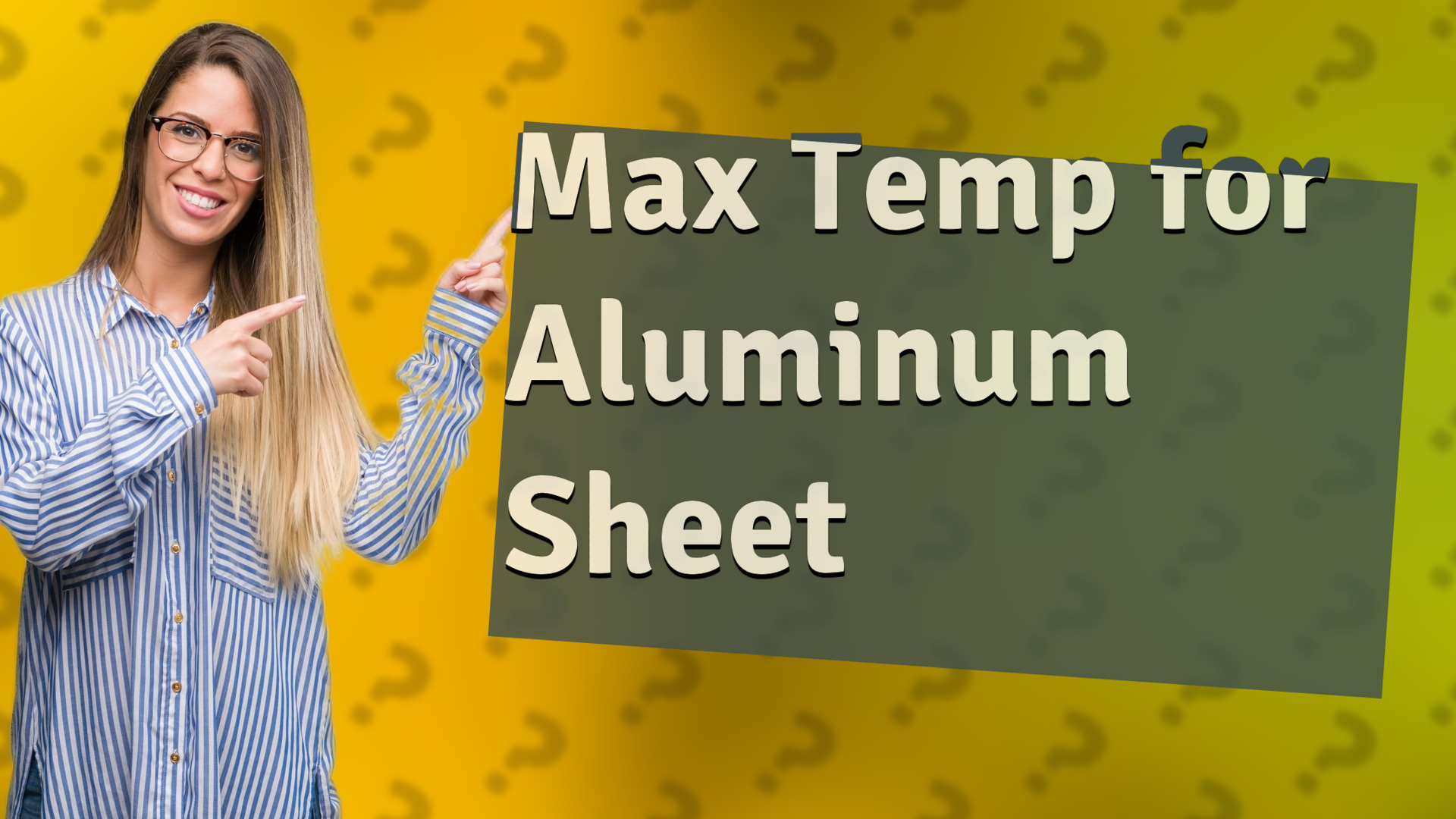 Max Temp for Aluminum Sheet