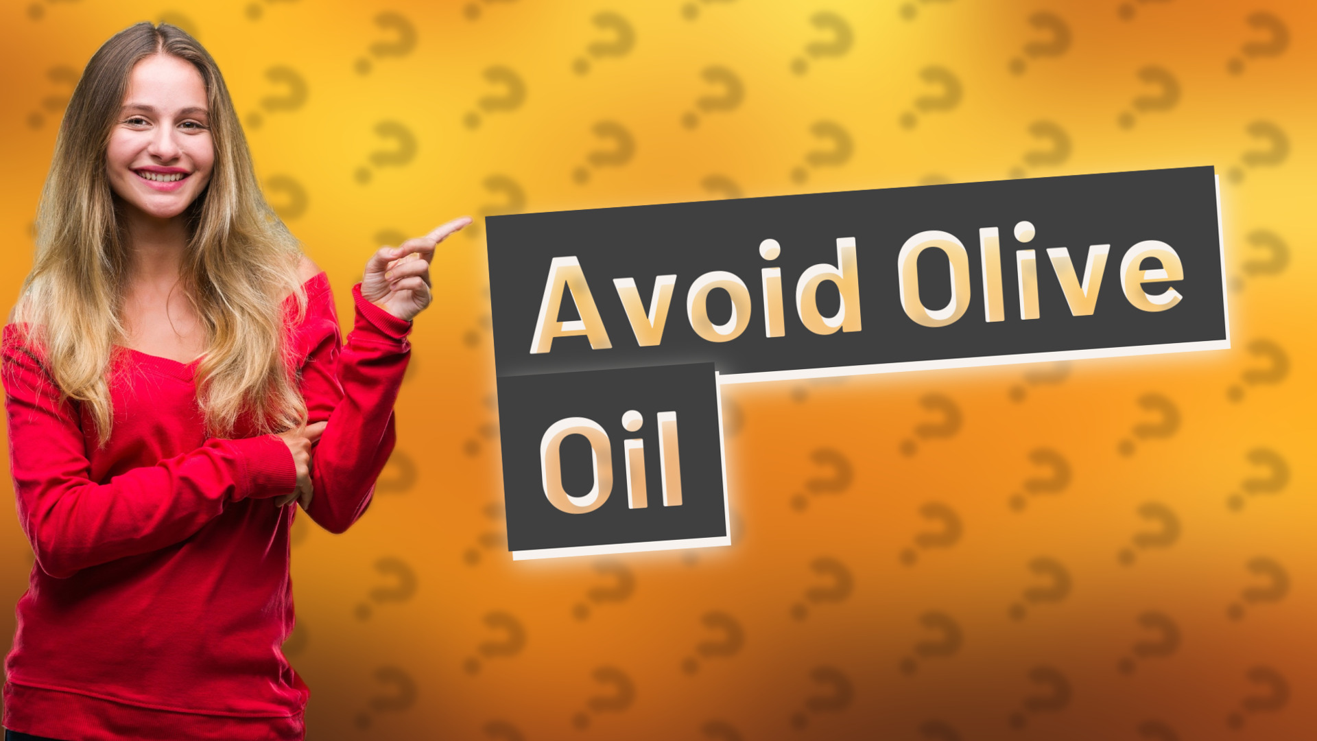 Avoid Olive Oil