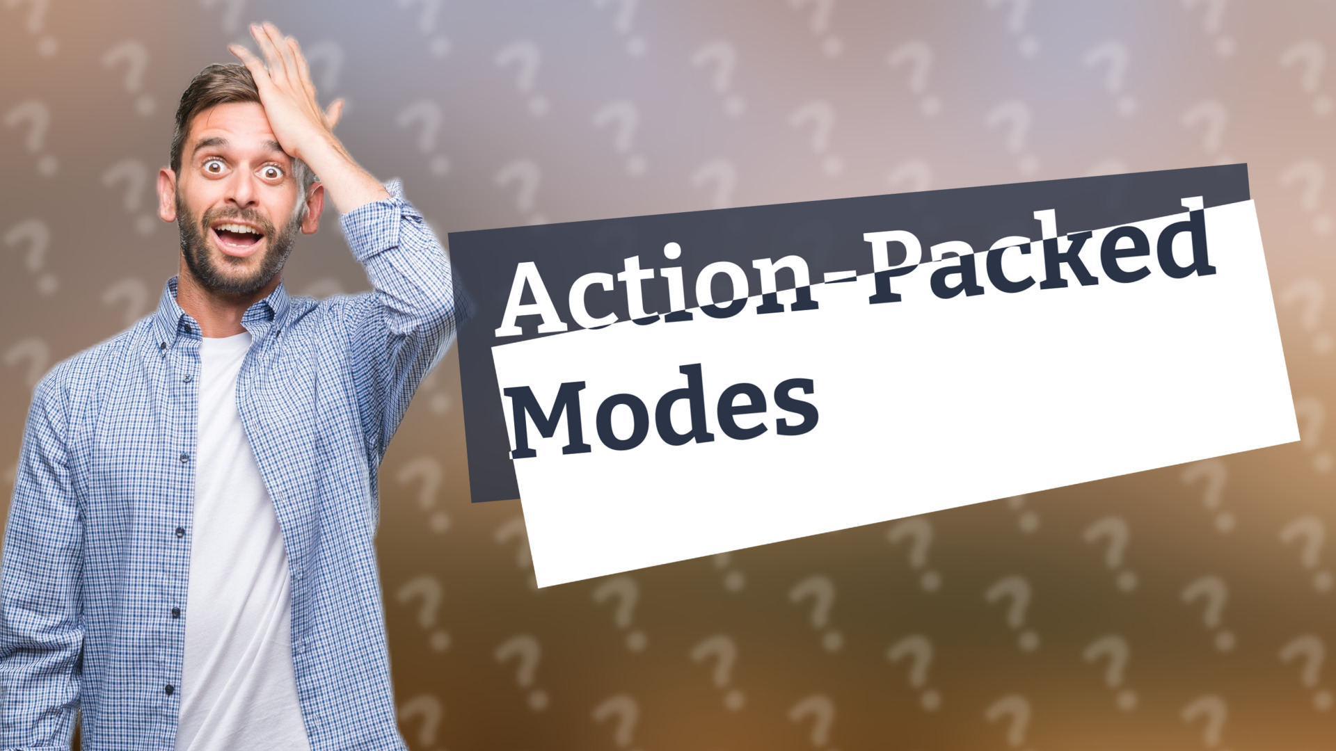 Action-Packed Modes