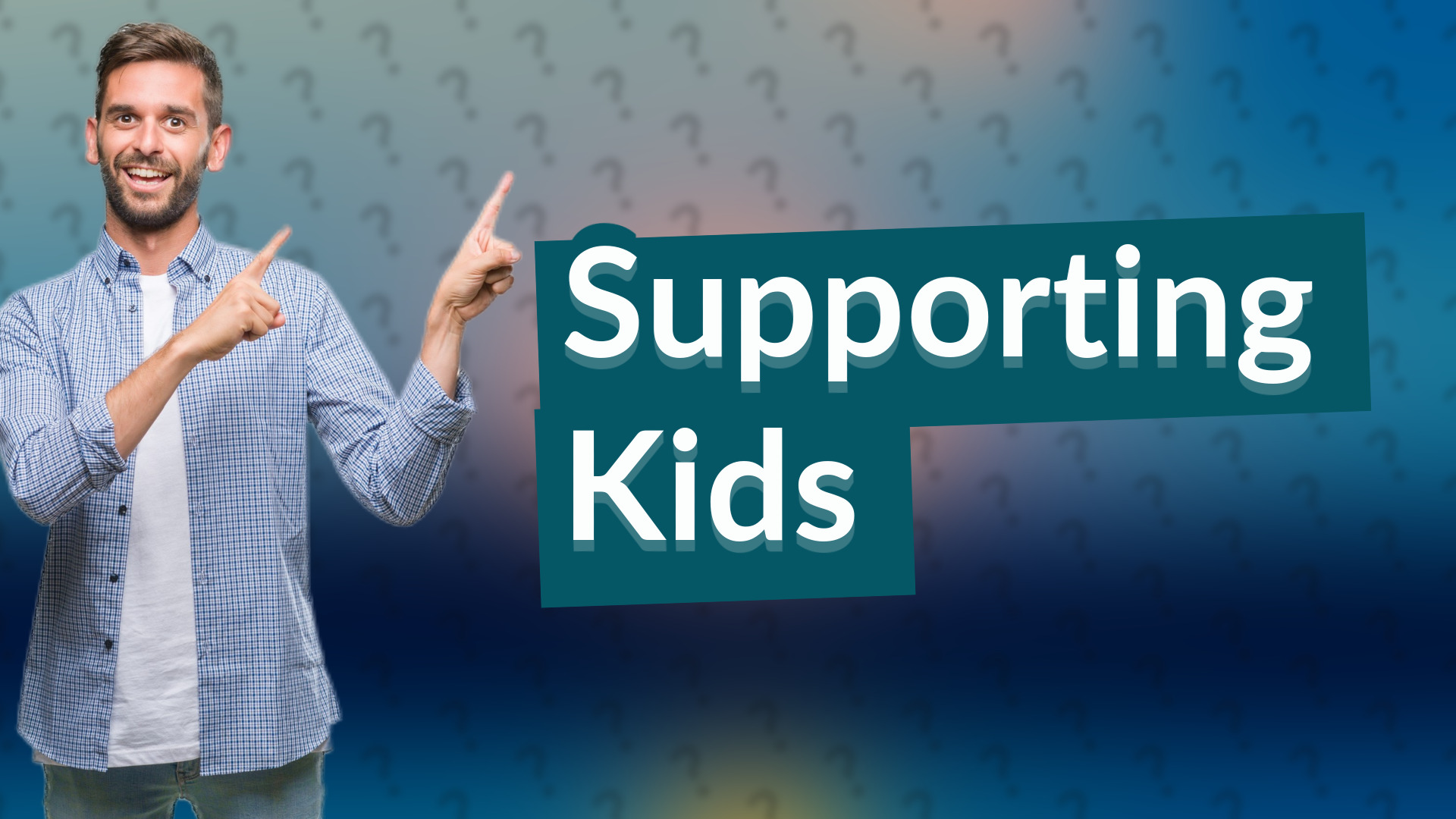 Supporting Kids