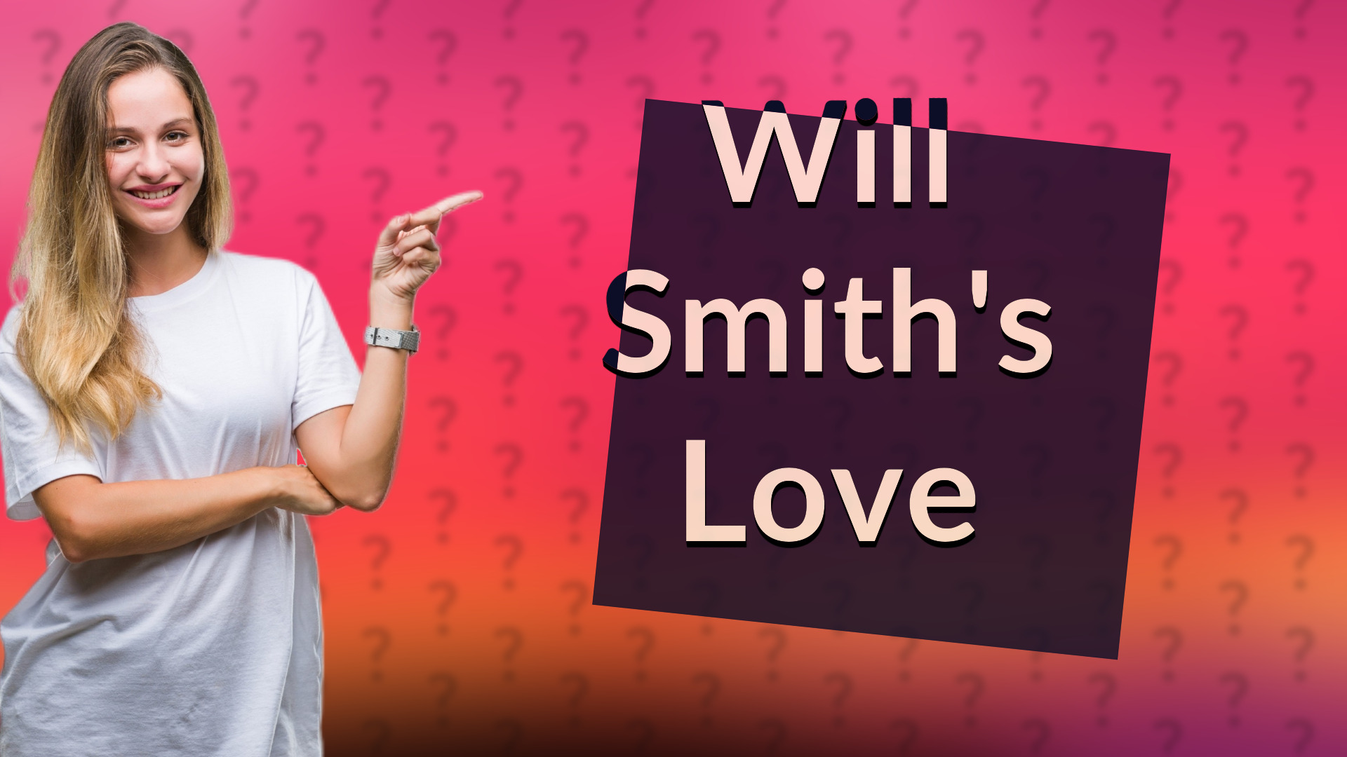 Will Smith's Love