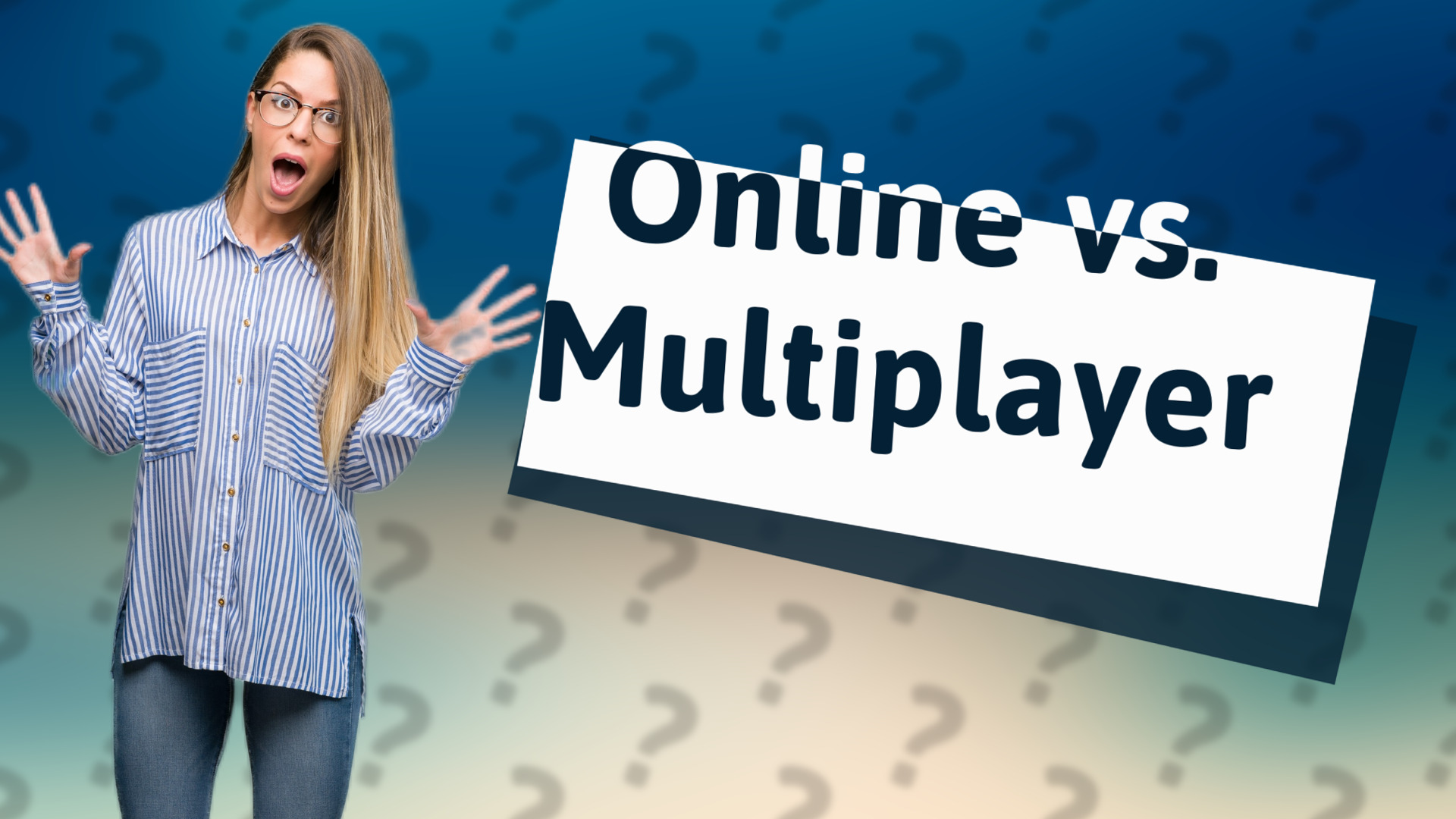 Online vs. Multiplayer