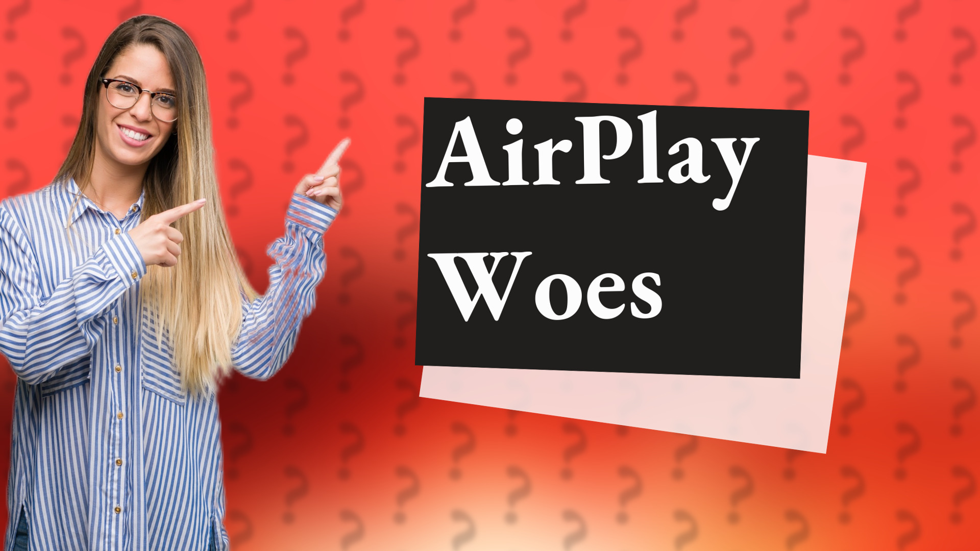 AirPlay Woes