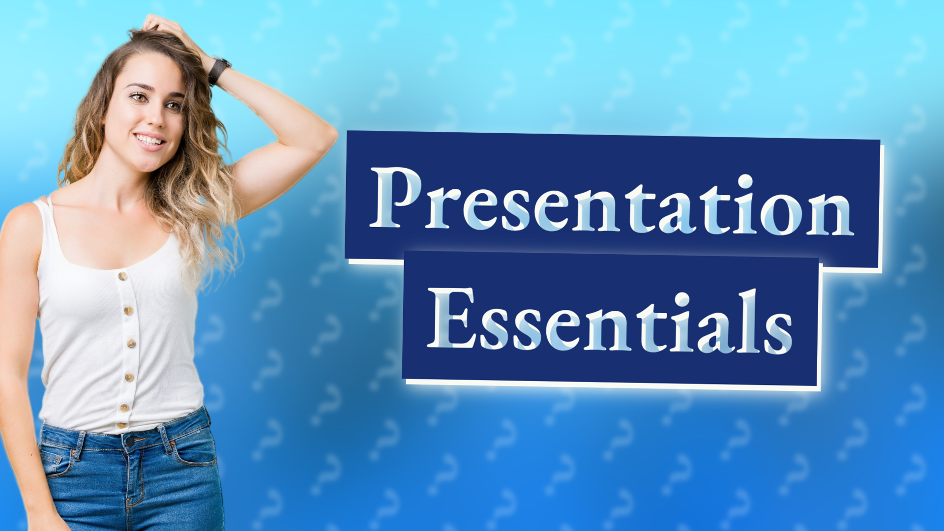 Presentation Essentials
