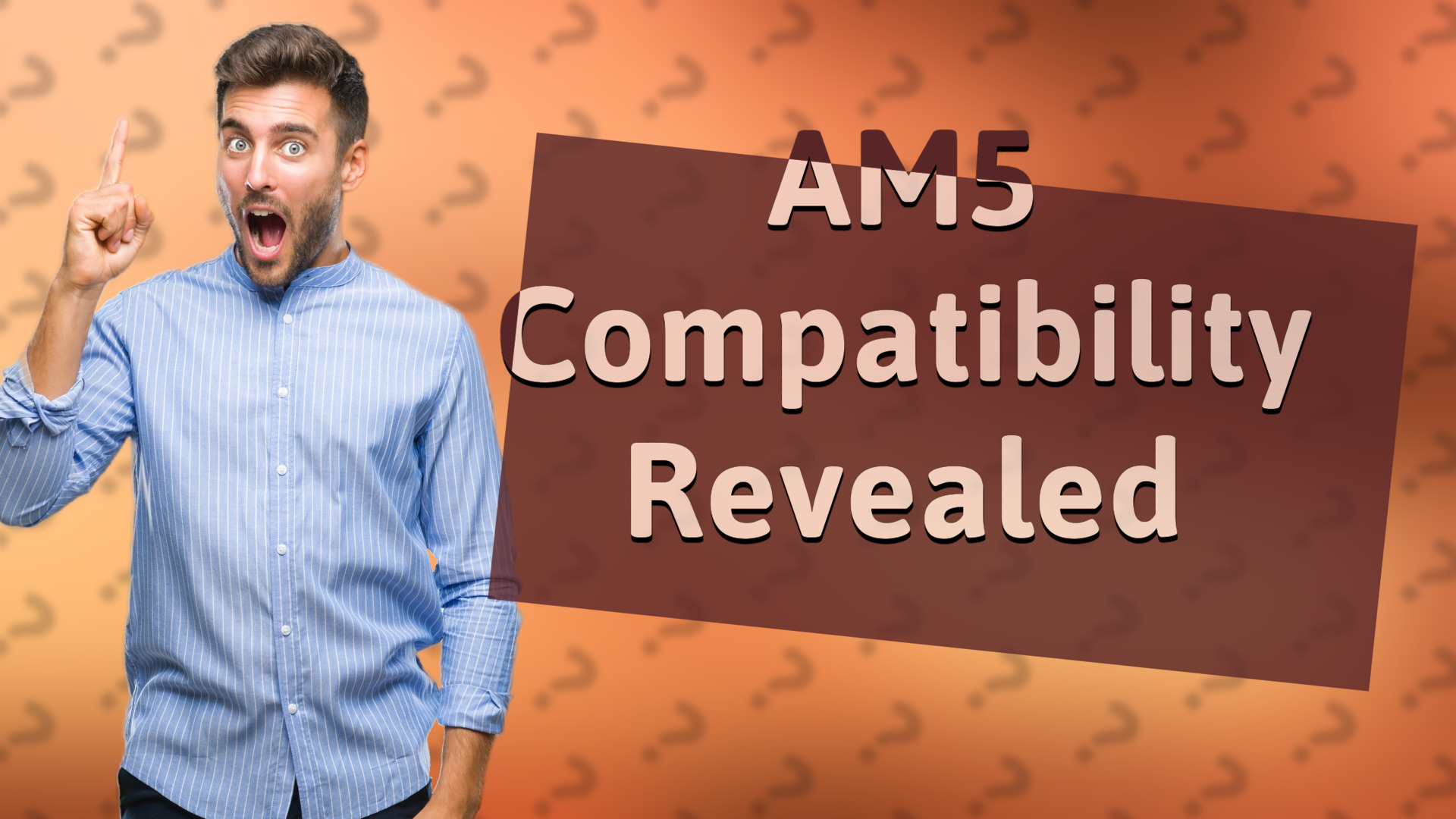 AM5 Compatibility Revealed