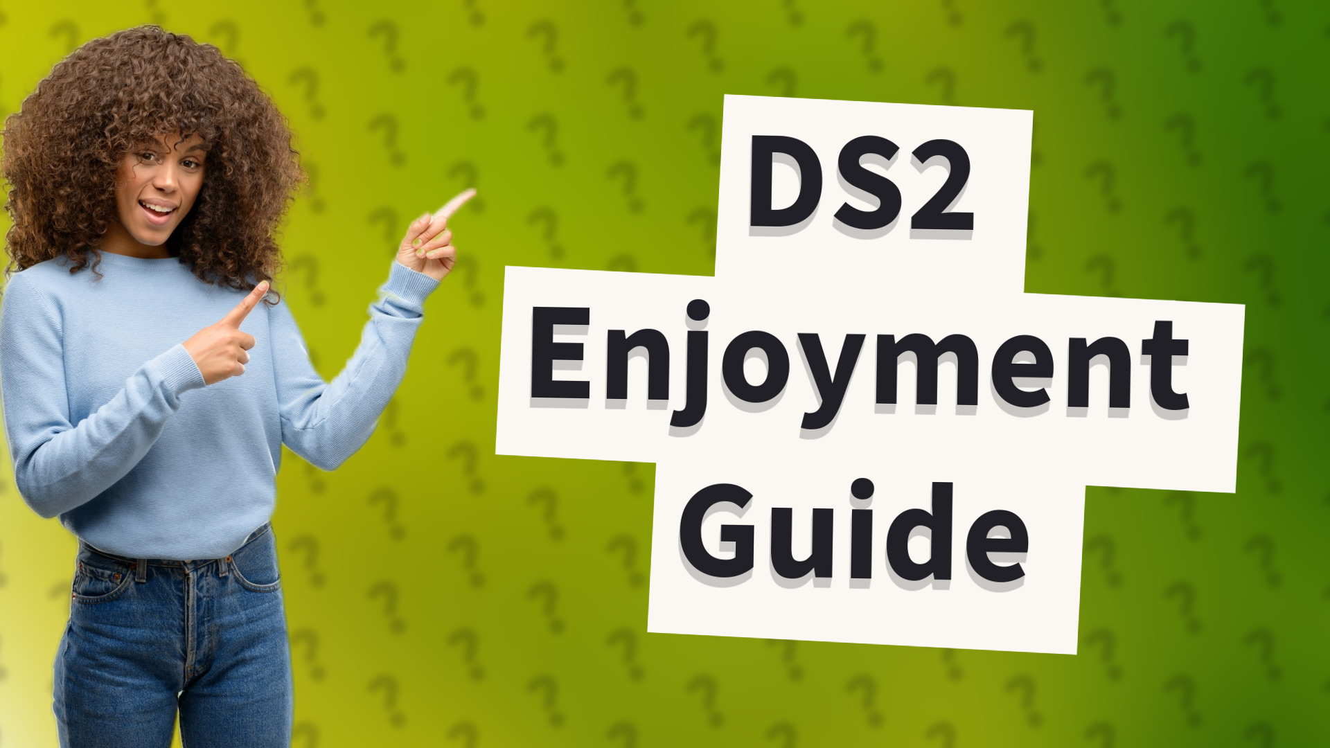 DS2 Enjoyment Guide