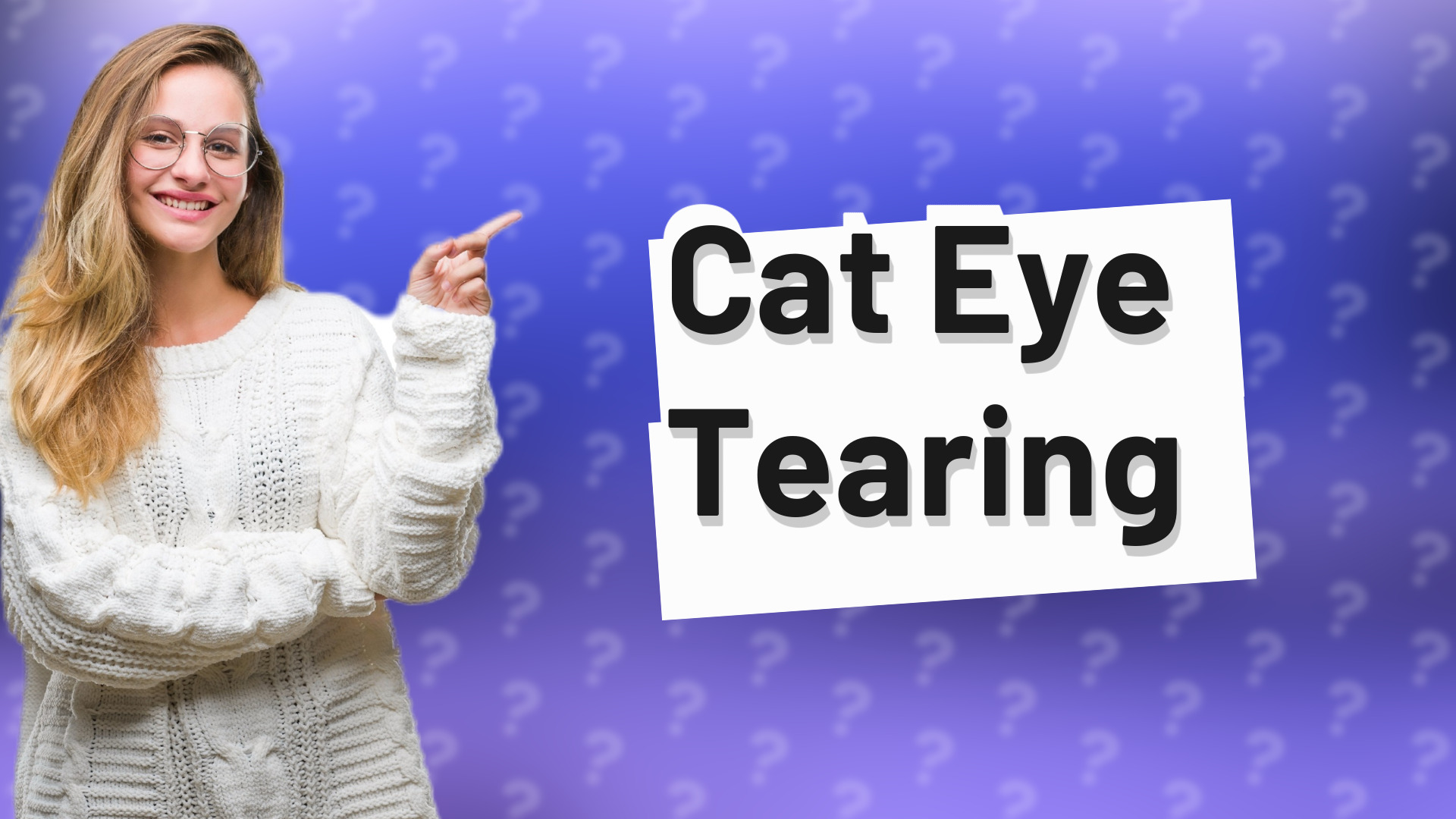 Cat Eye Tearing