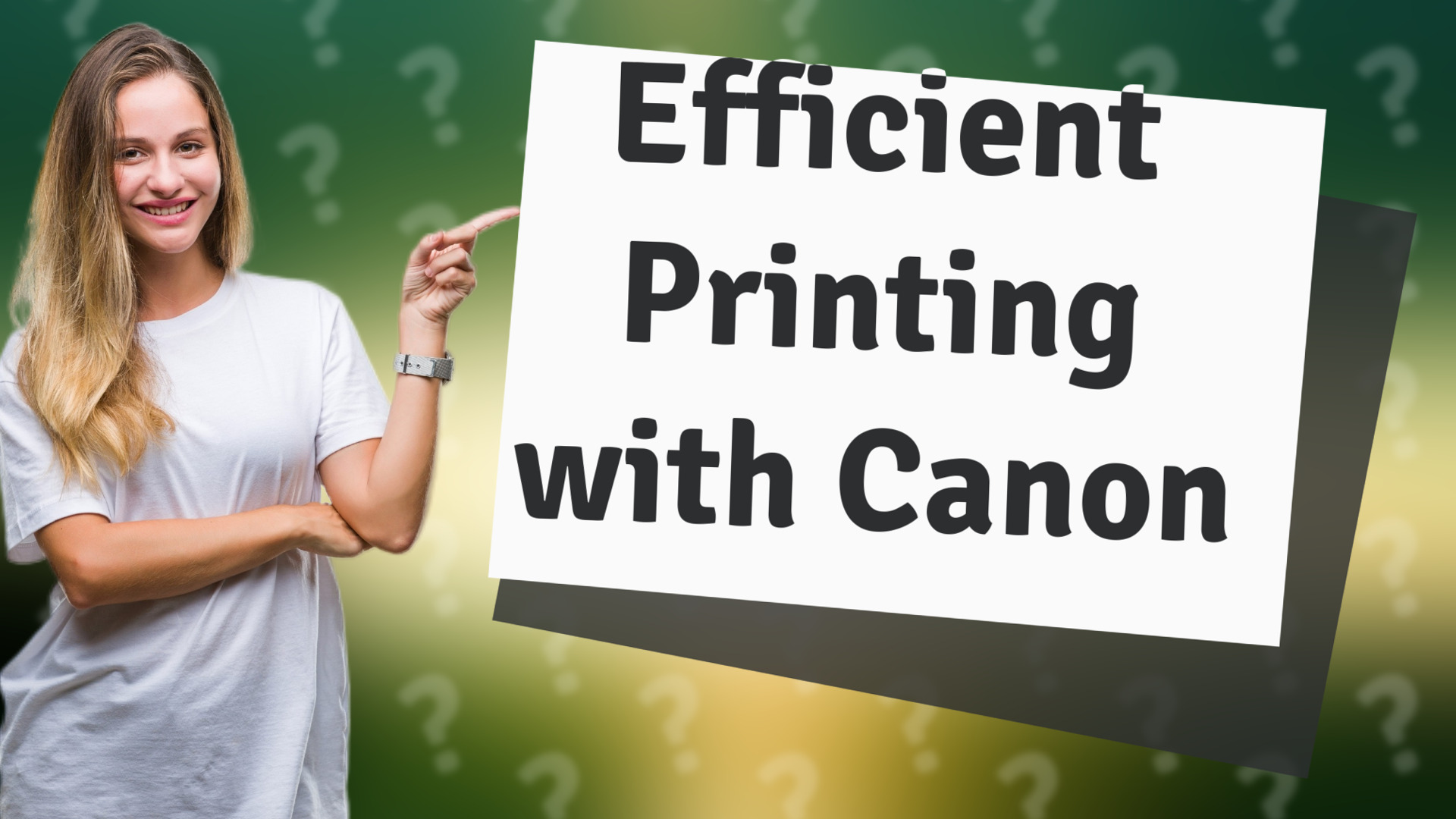 Efficient Printing with Canon