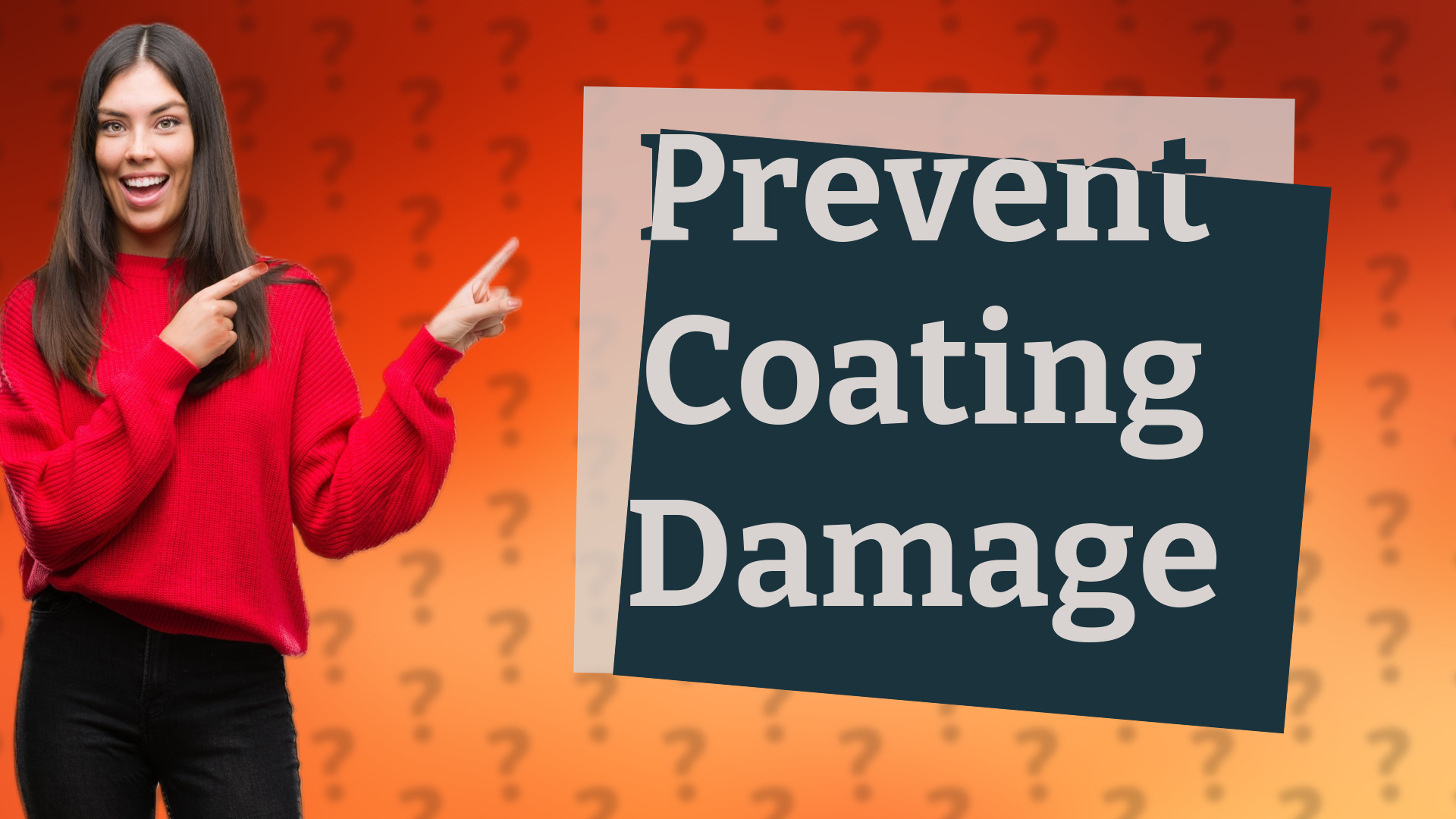 Prevent Coating Damage