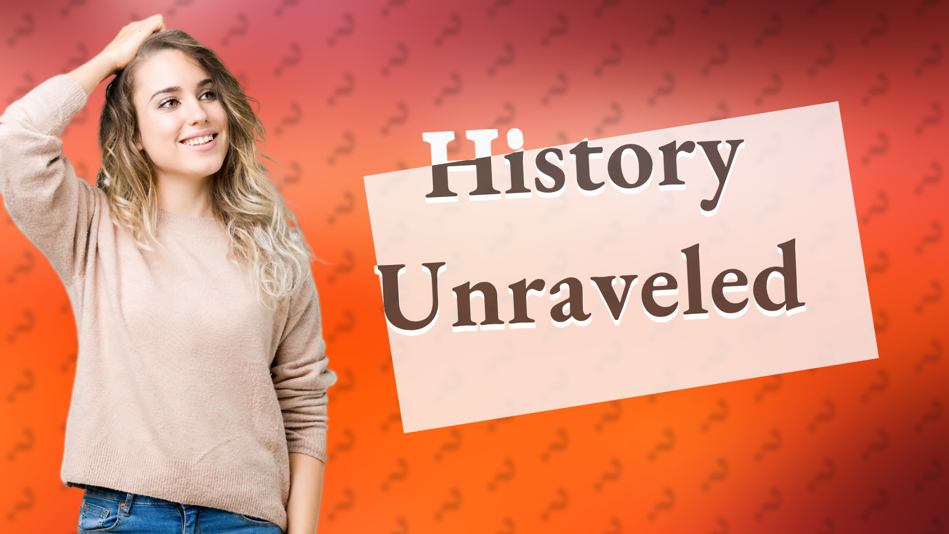 History Unraveled