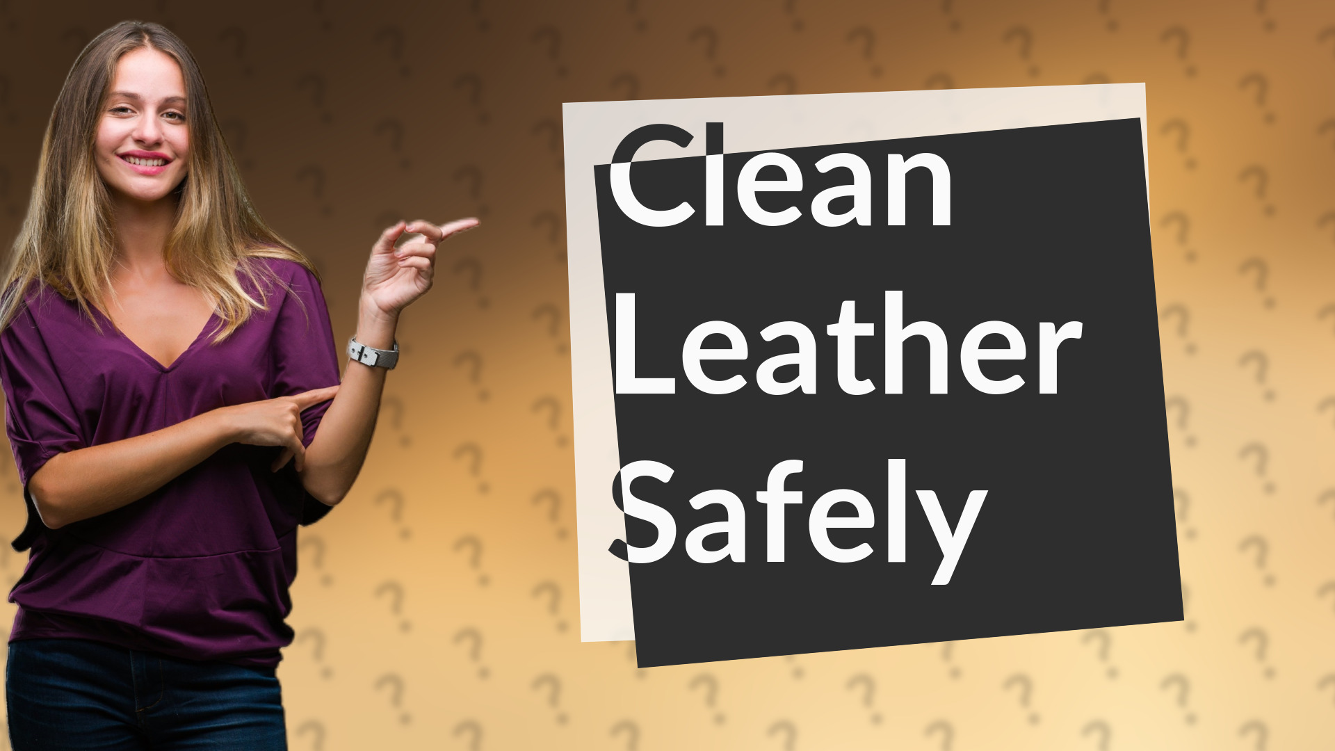 Clean Leather Safely