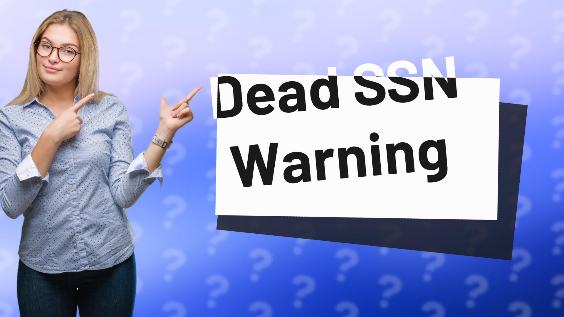 Dead SSN Warning