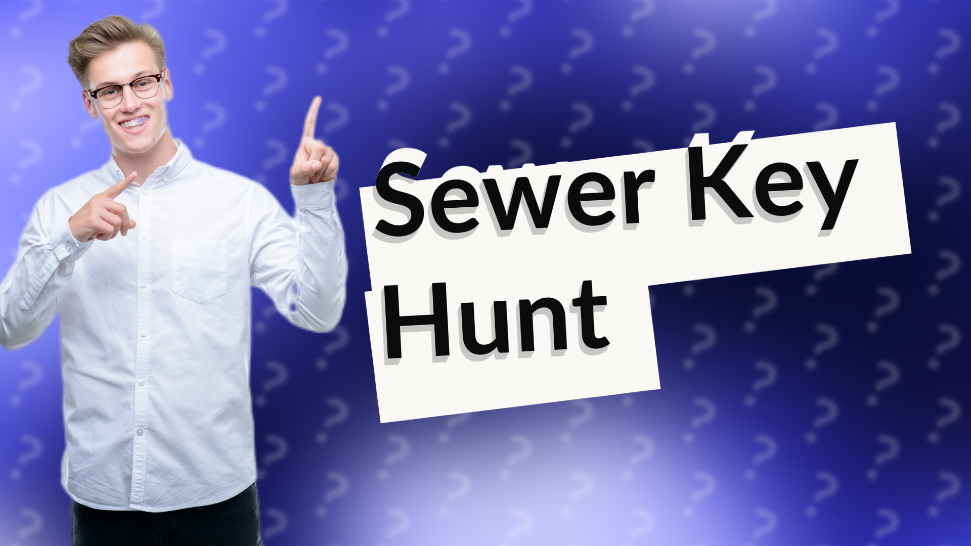 Sewer Key Hunt