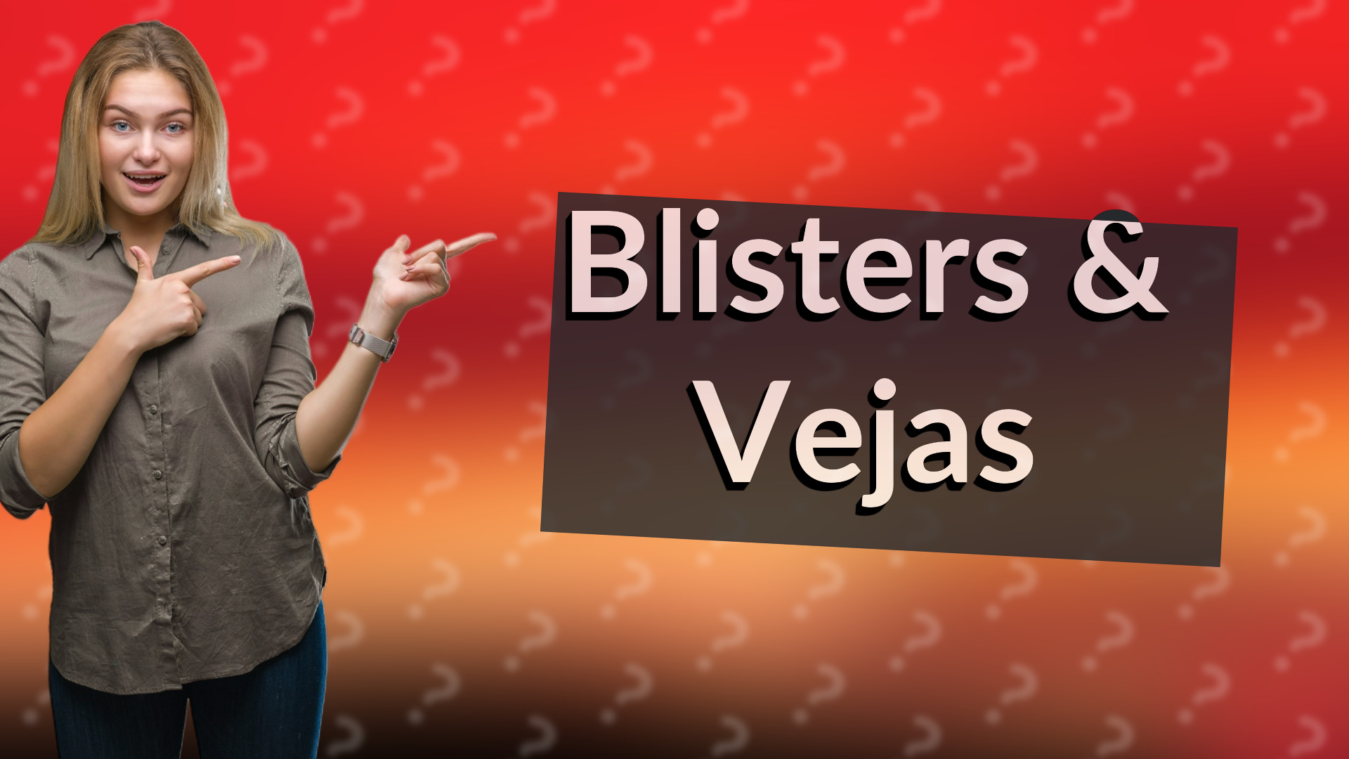 Blisters & Vejas