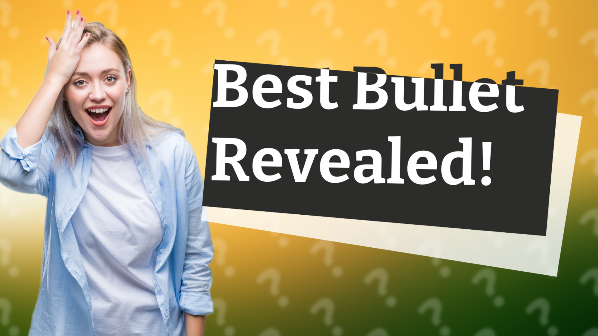 Best Bullet Revealed!
