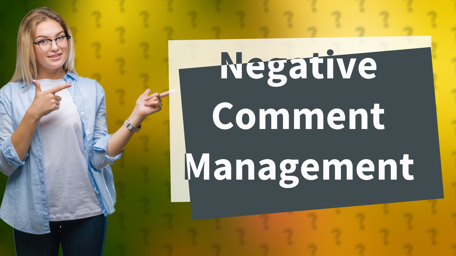 Negative Comment Management