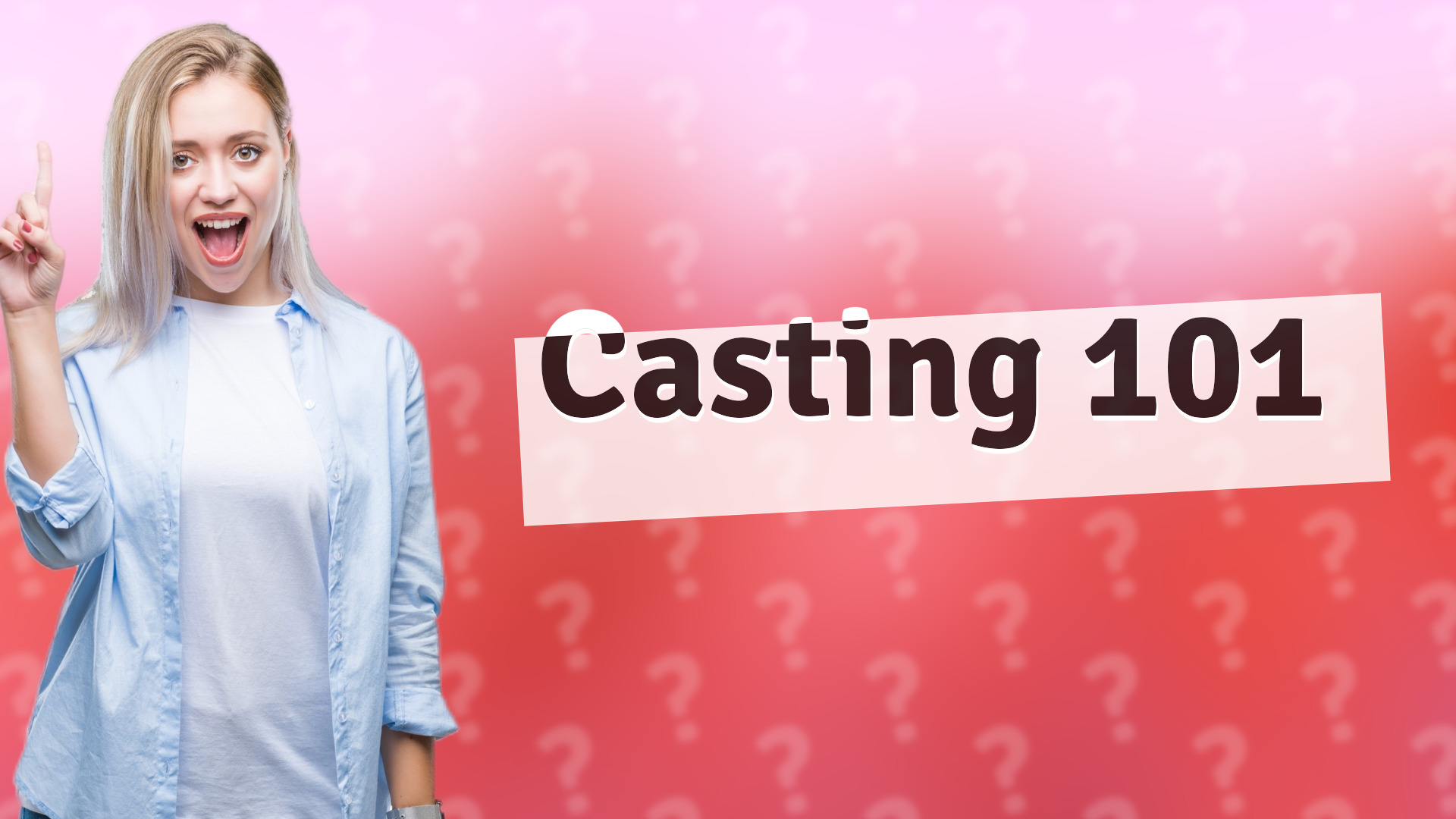 Casting 101