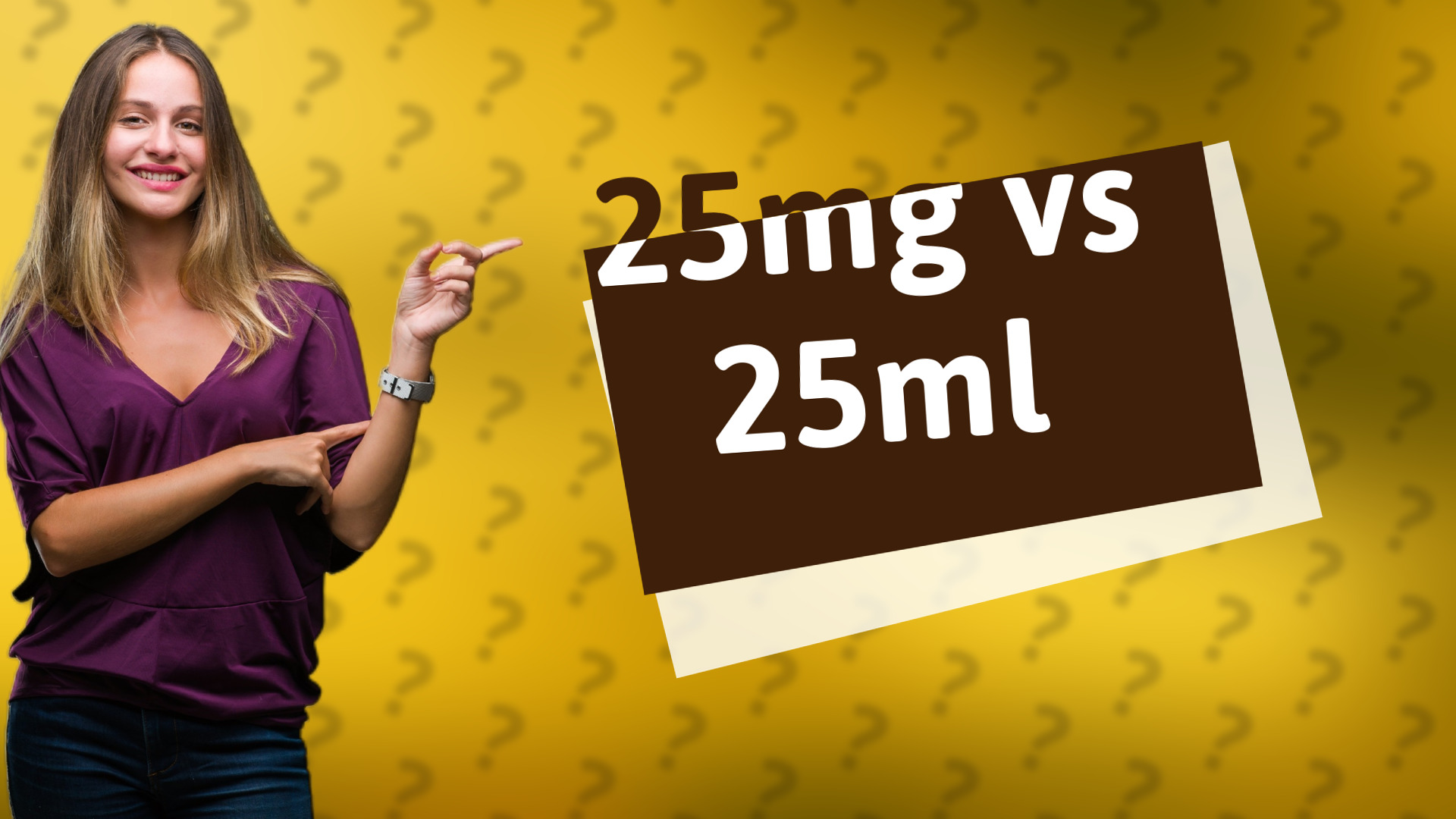 25mg vs 25ml