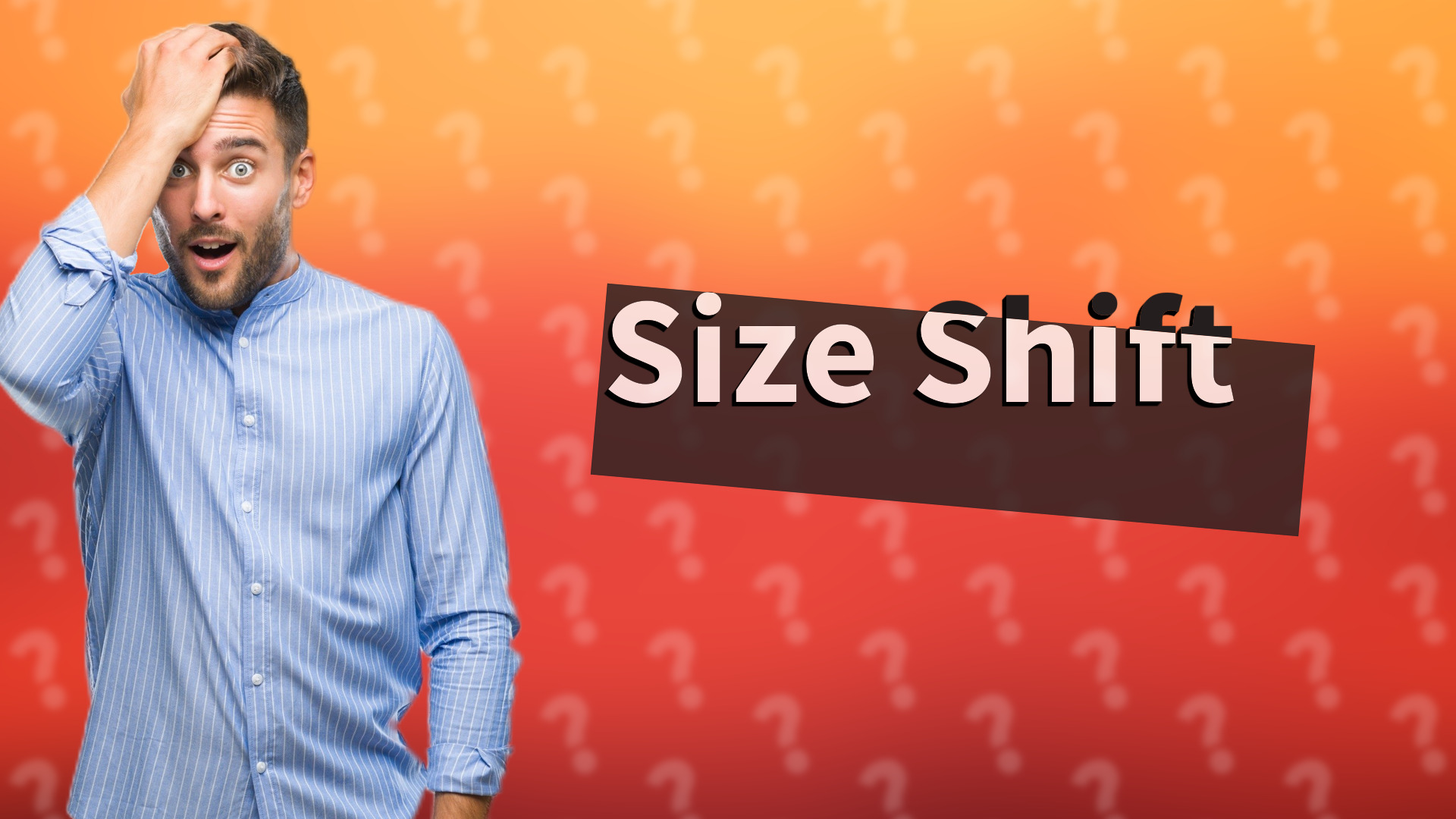 Size Shift