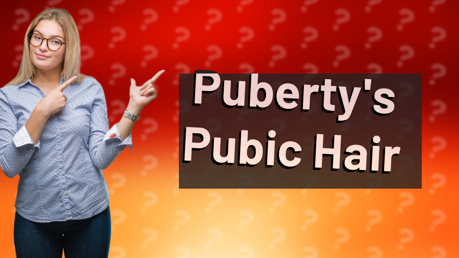 Puberty's Pubic Hair