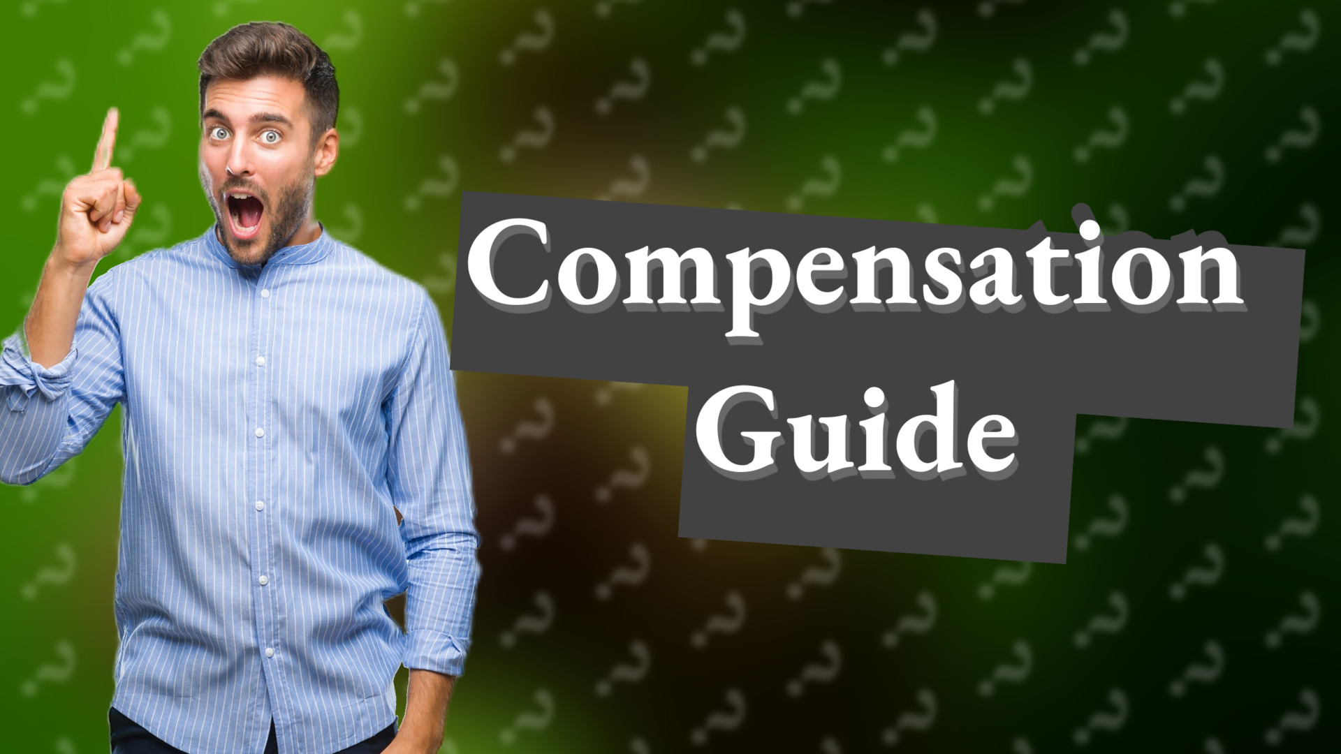 Compensation Guide