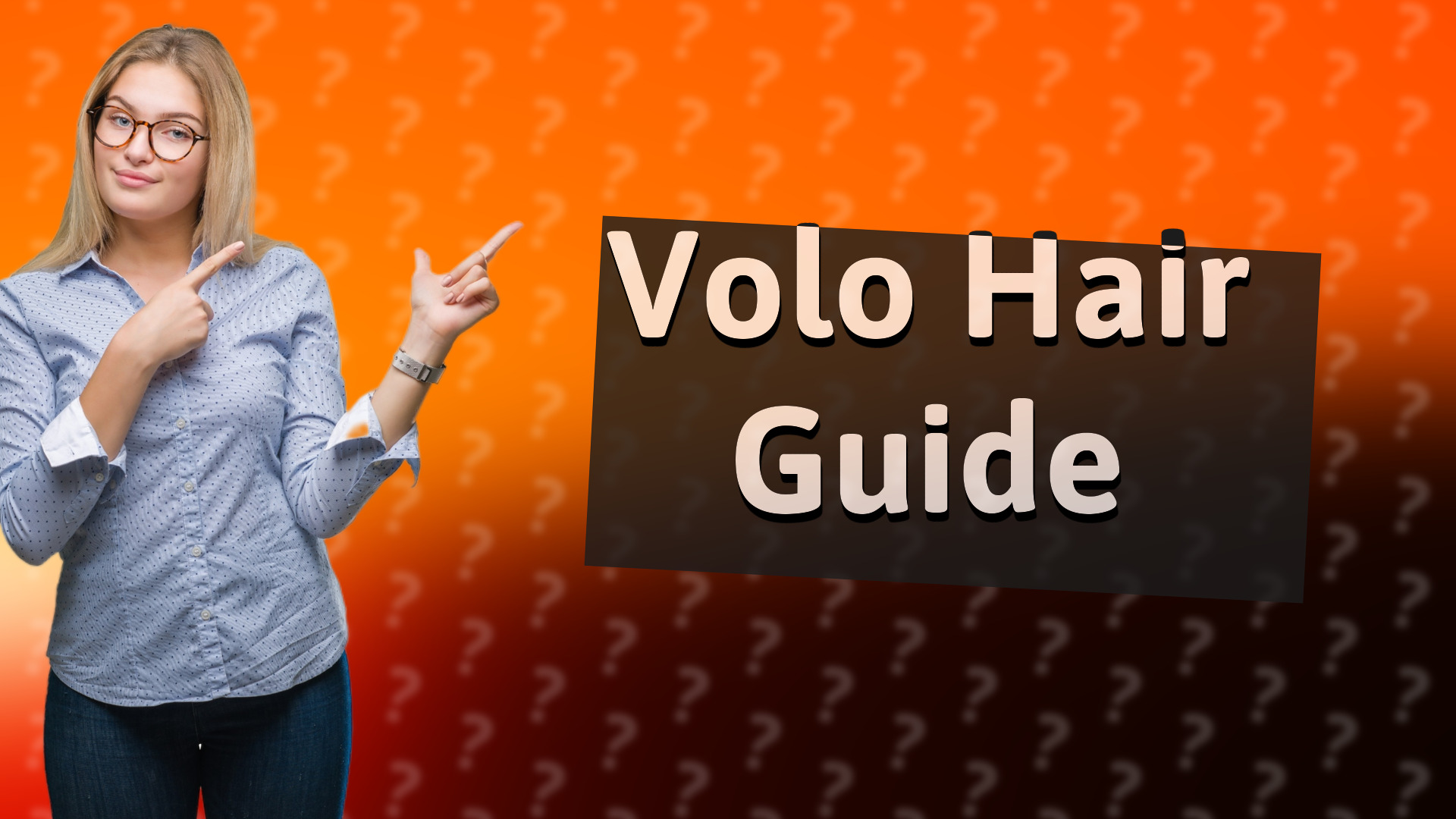 Volo Hair Guide