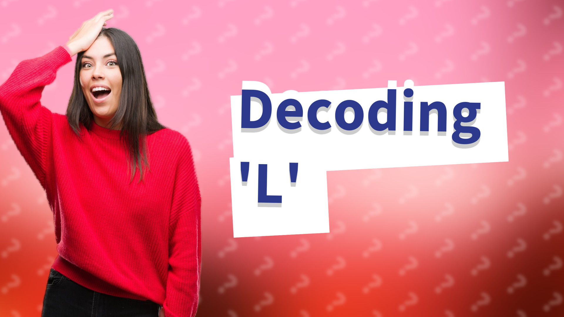 Decoding 'L'