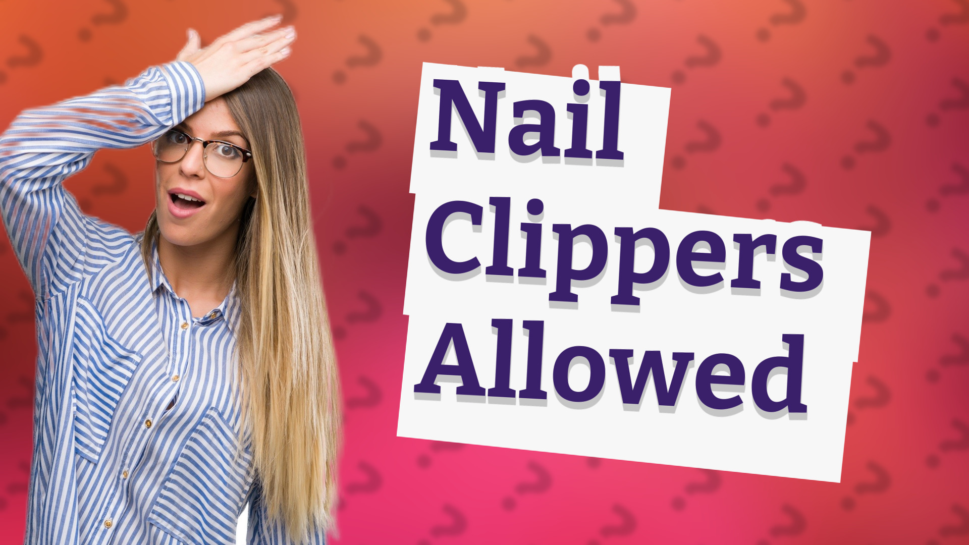 Nail Clippers Allowed