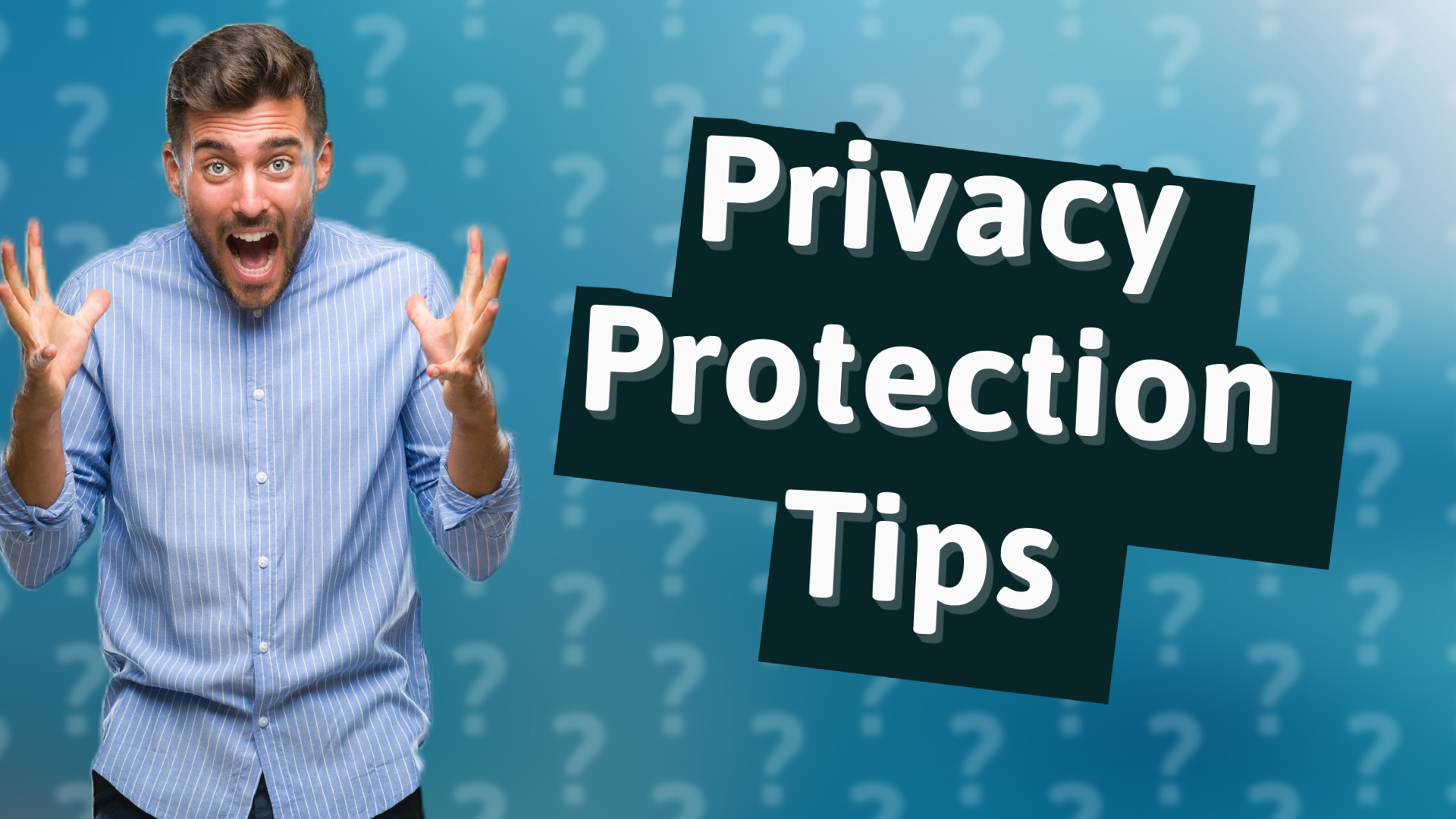 Privacy Protection Tips