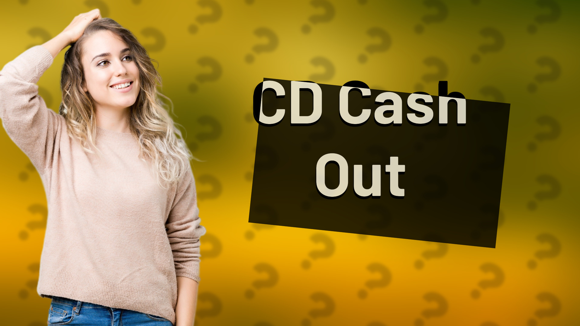 CD Cash Out