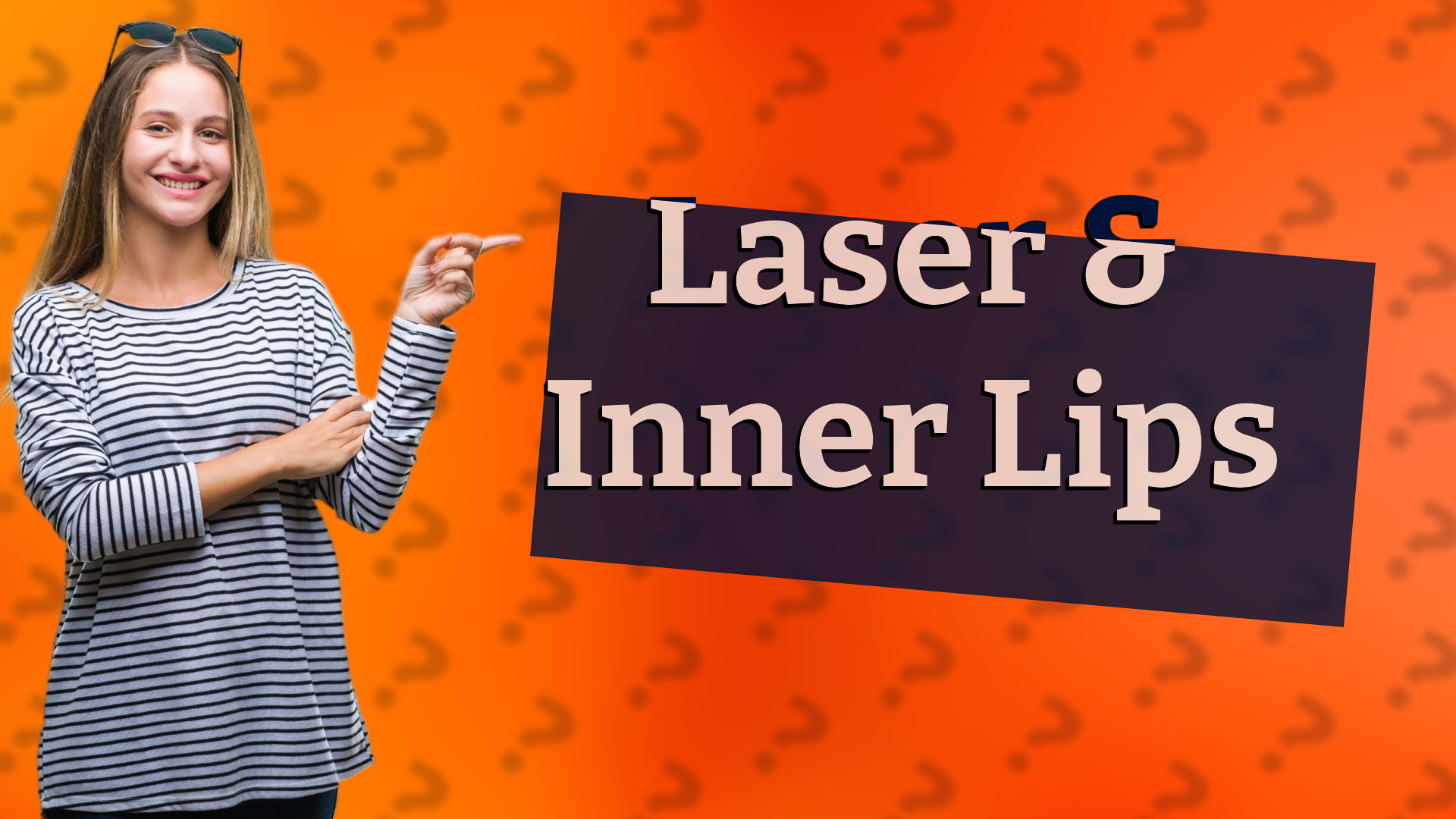 Laser & Inner Lips