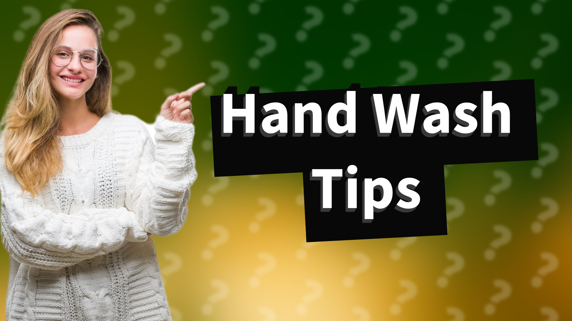 Hand Wash Tips