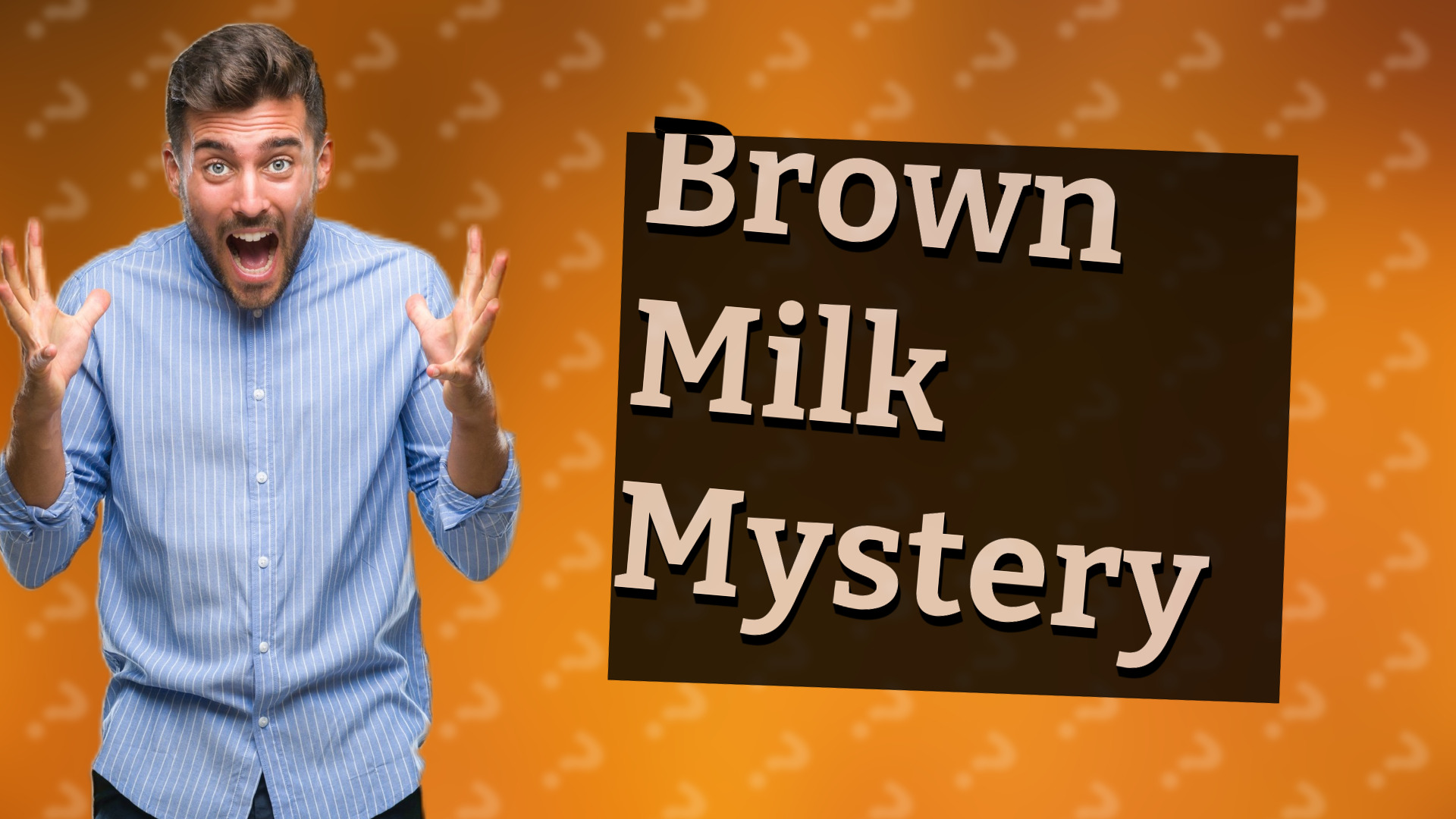 Brown Milk Mystery