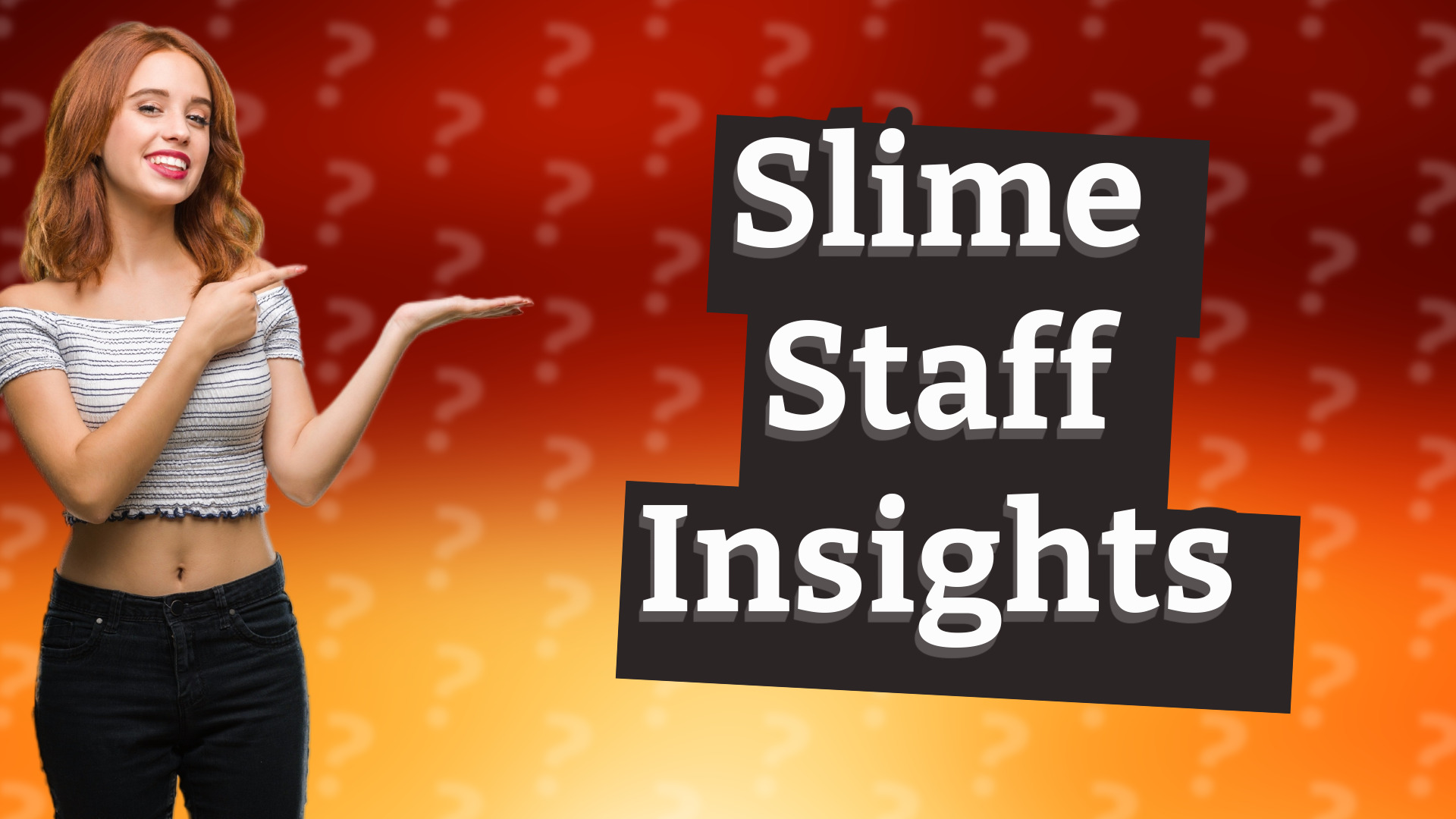 Slime Staff Insights