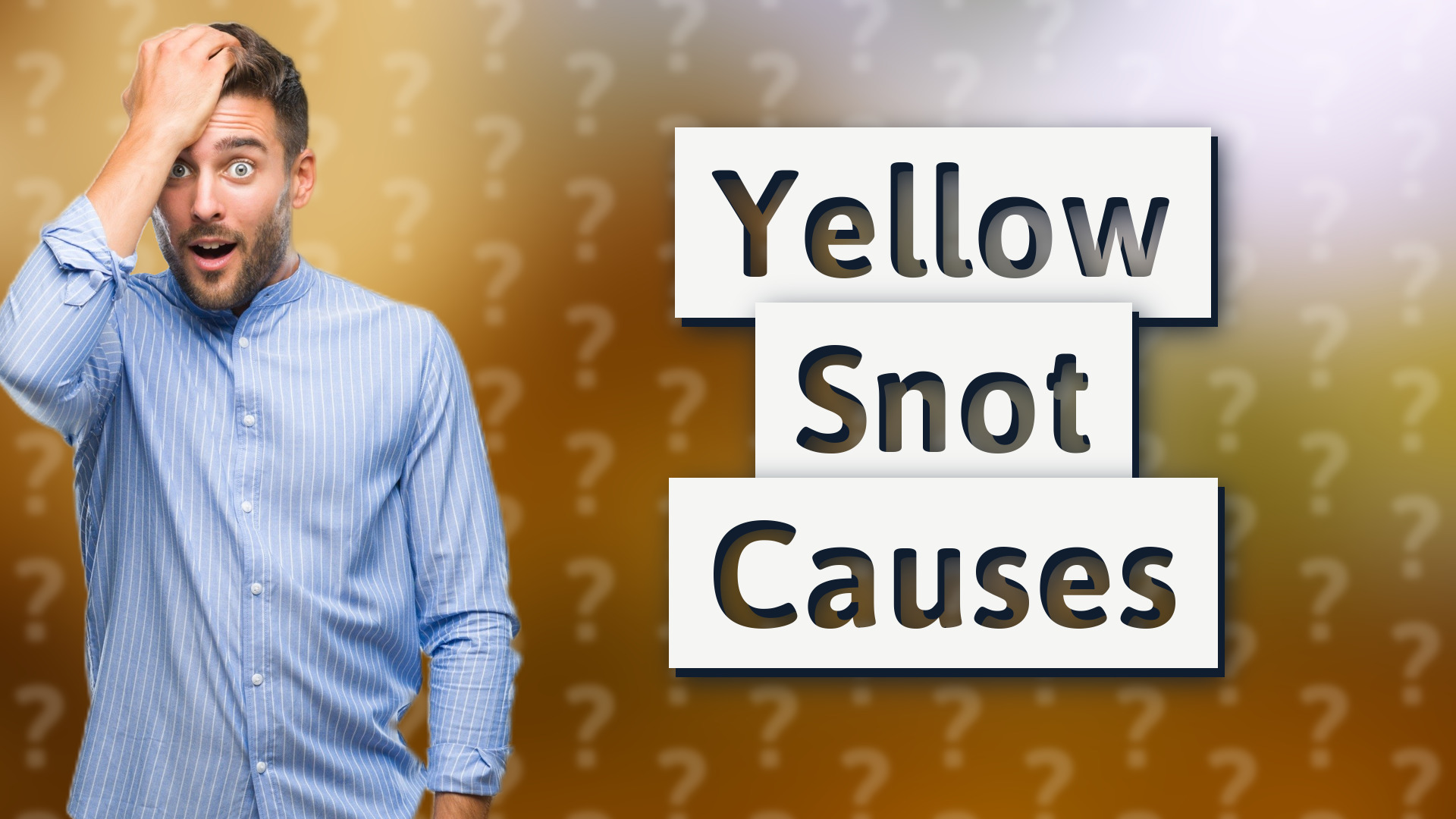 Yellow Snot Causes