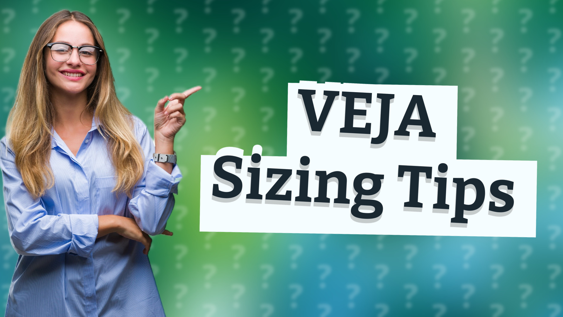 VEJA Sizing Tips