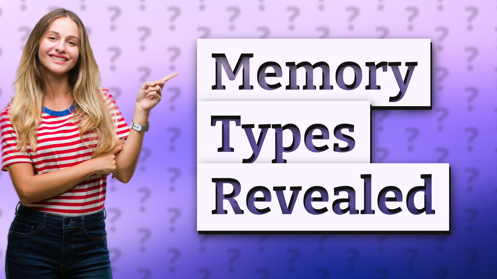 Memory Types Revealed