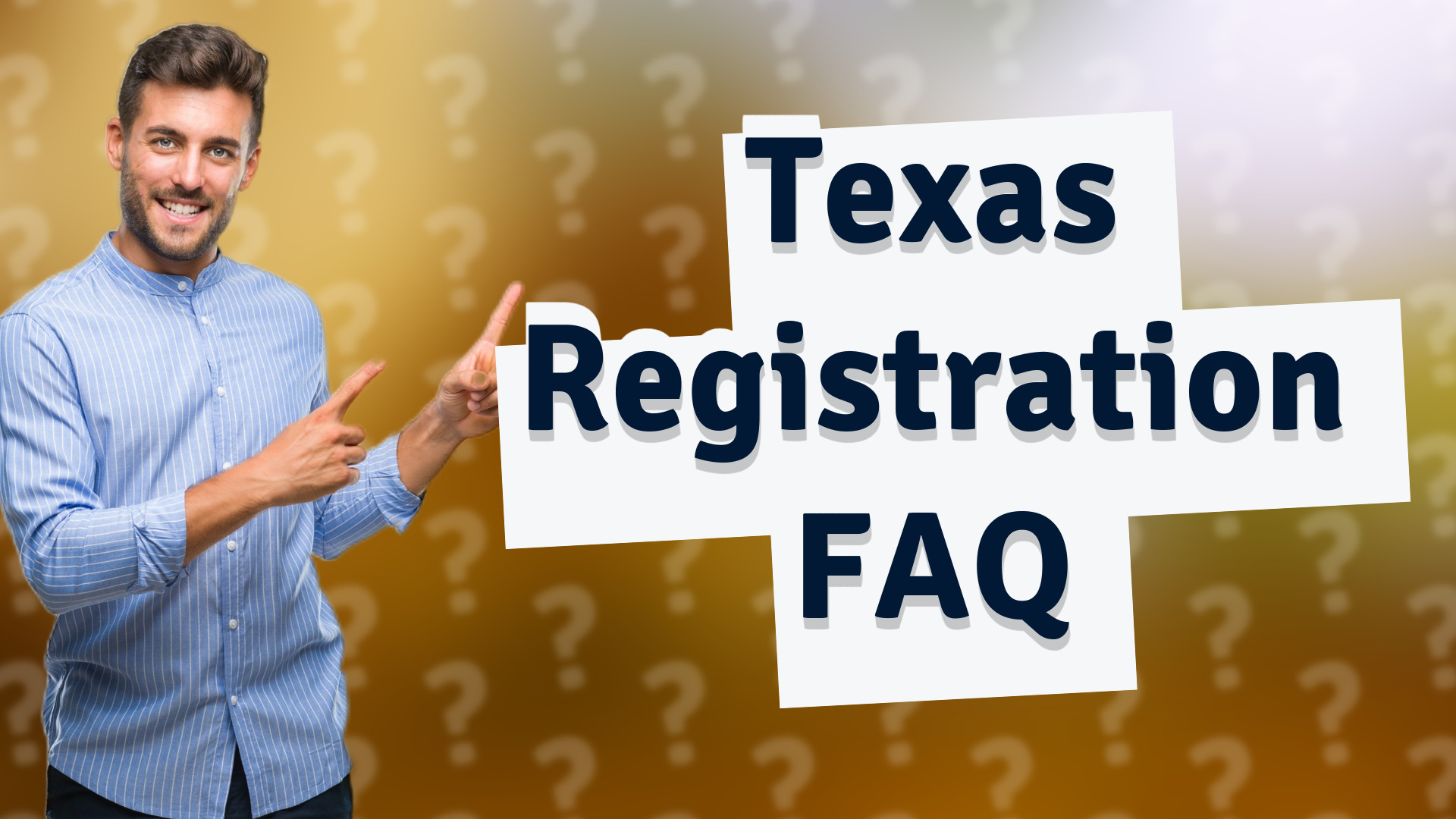 Texas Registration FAQ