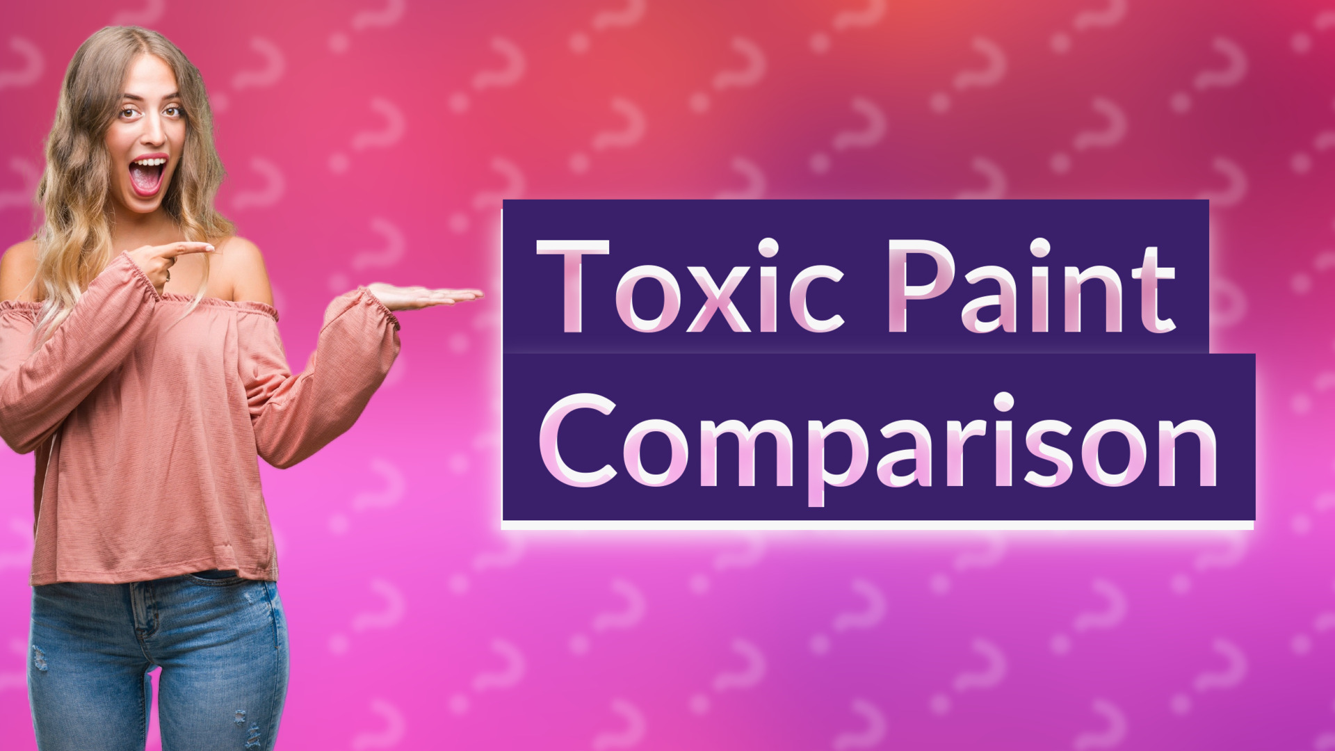 Toxic Paint Comparison