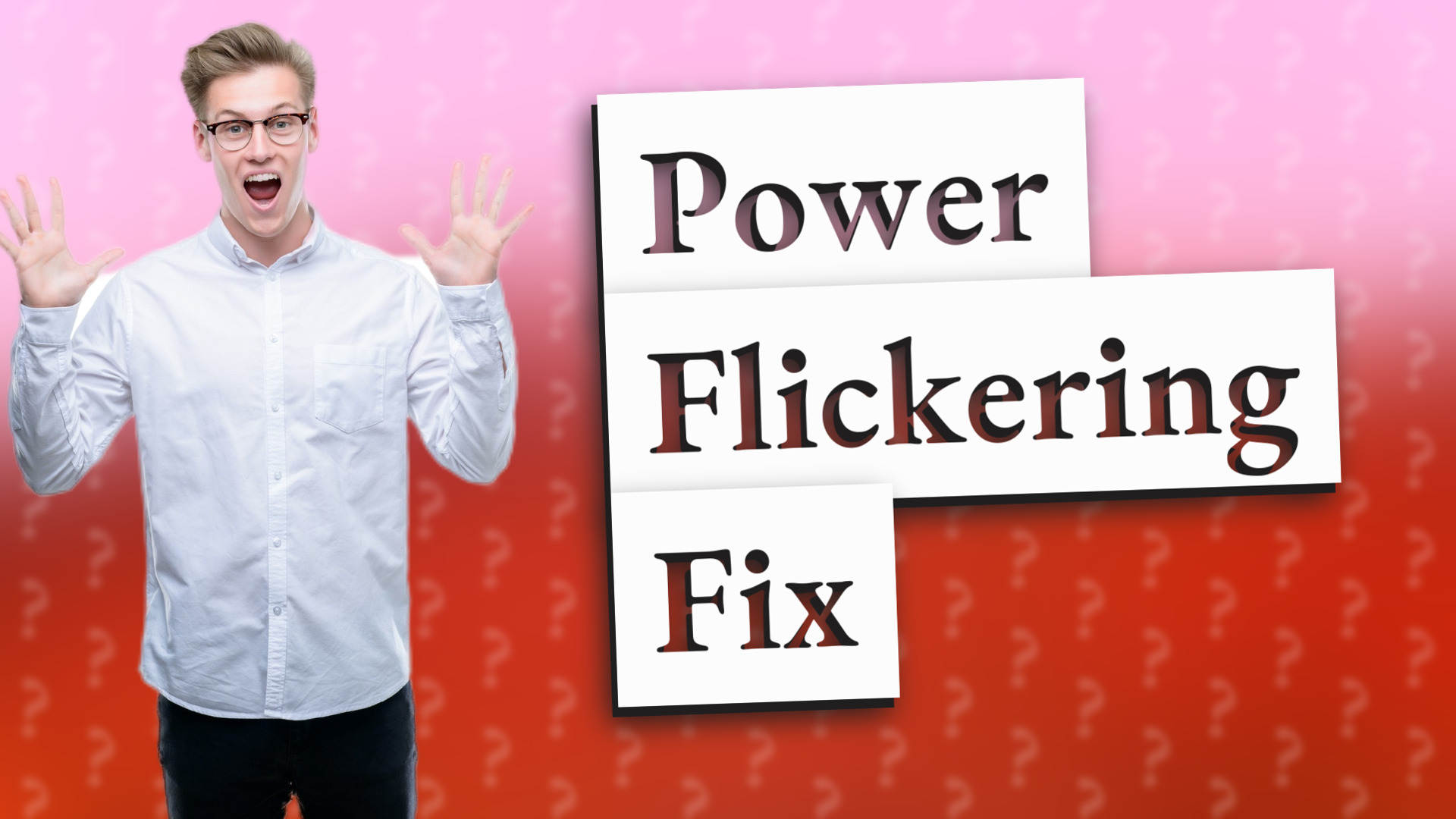Power Flickering Fix