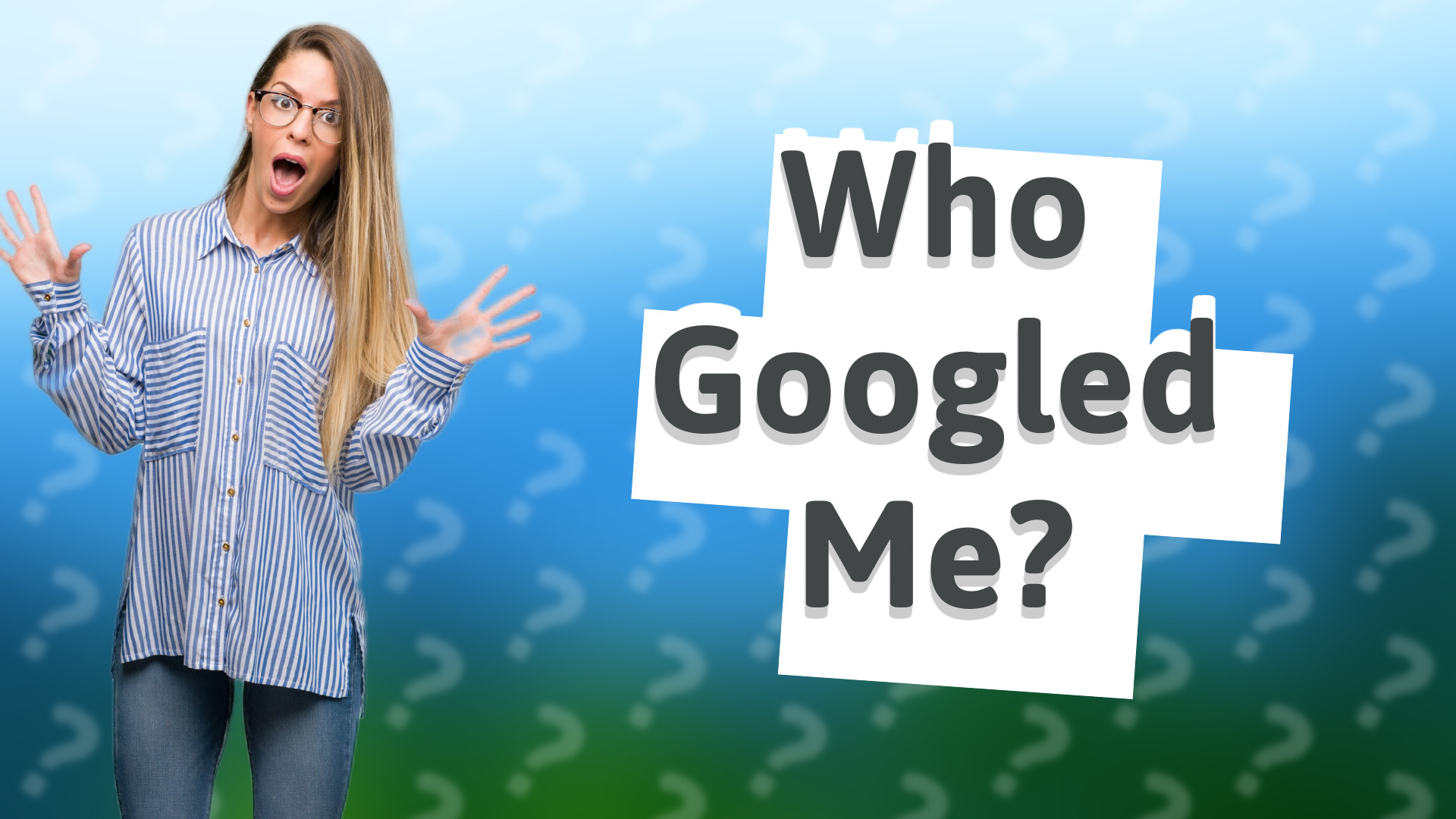 Who Googled Me?