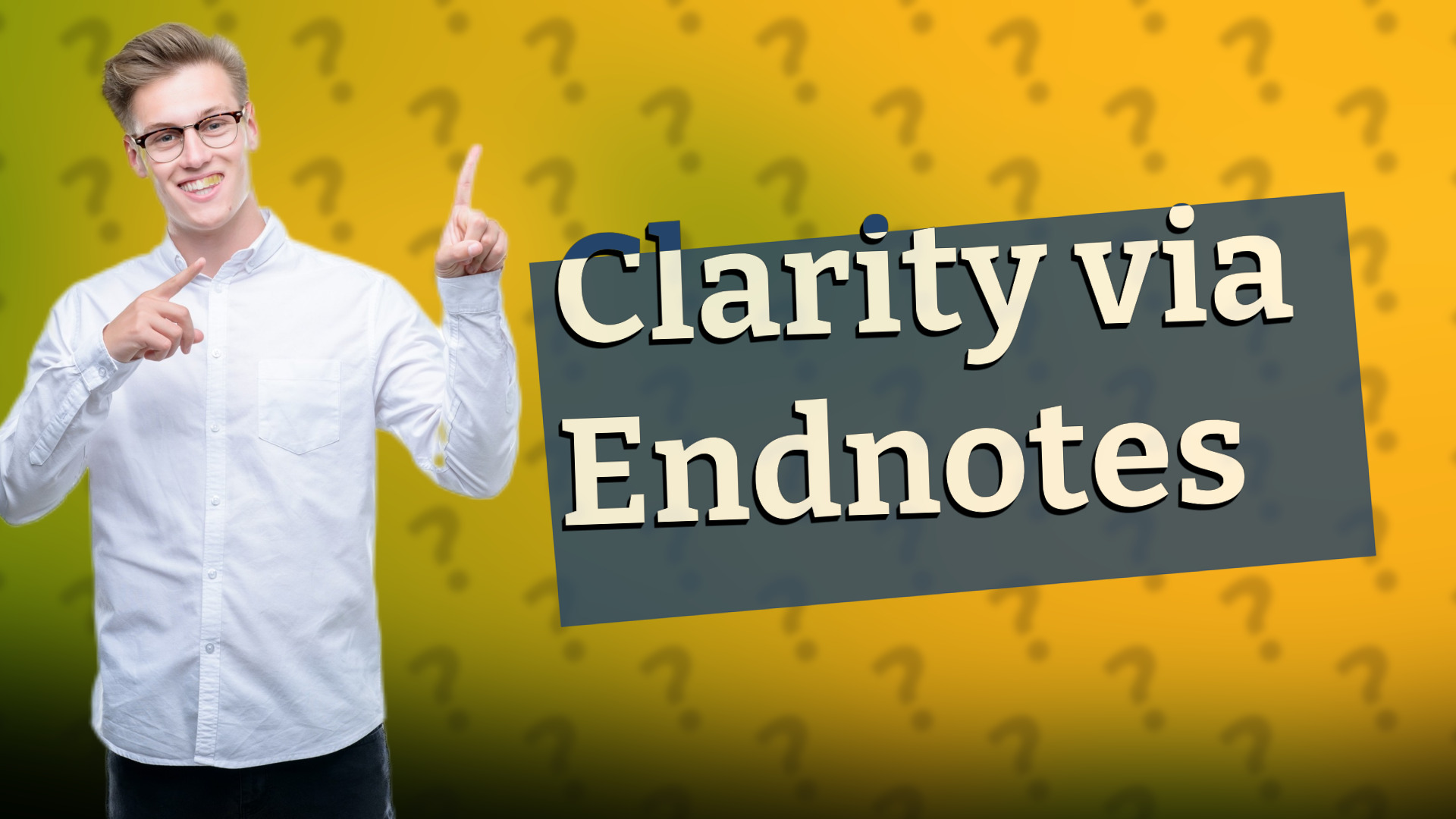 Clarity via Endnotes