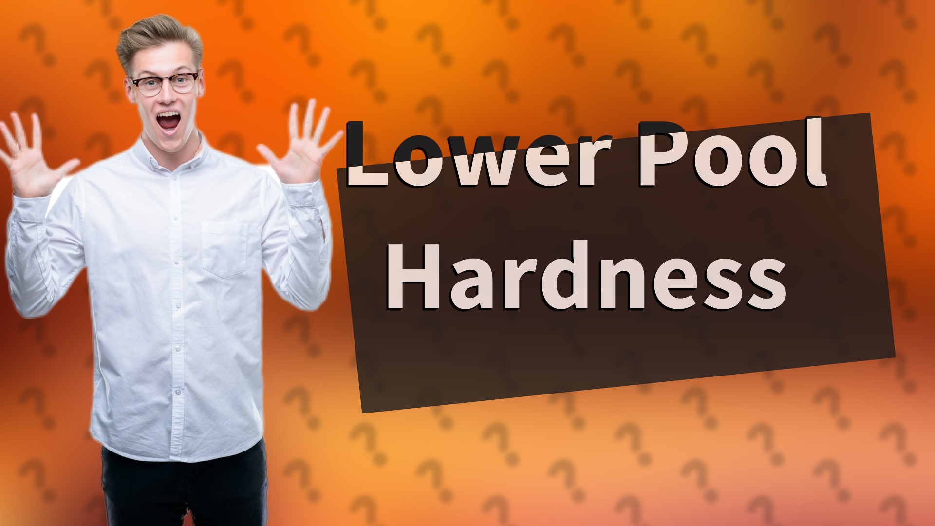 Lower Pool Hardness